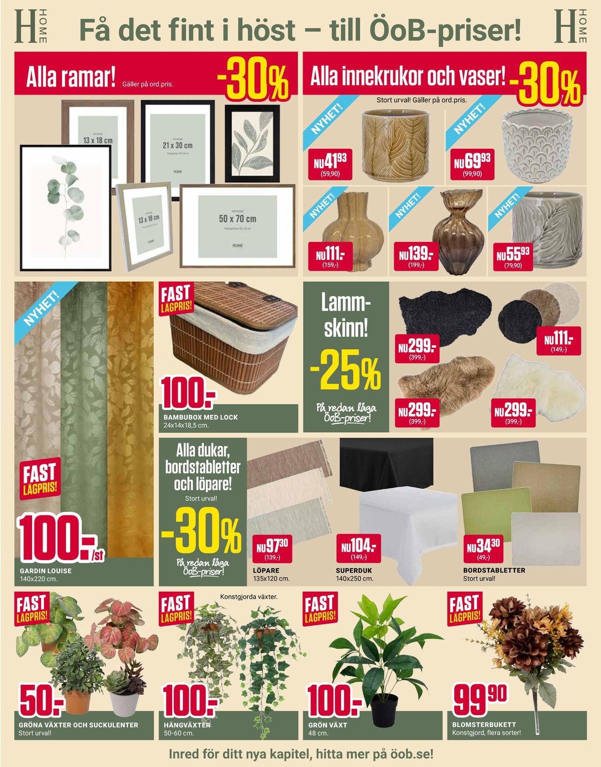 Se ÖoB reklamblad för vecka 35 på Kampanjveckan.se. Se bra erbjudanden på många varor, t.ex. löpare okänd eller dukar okänd. Läs reklambladet här! Sida 5
