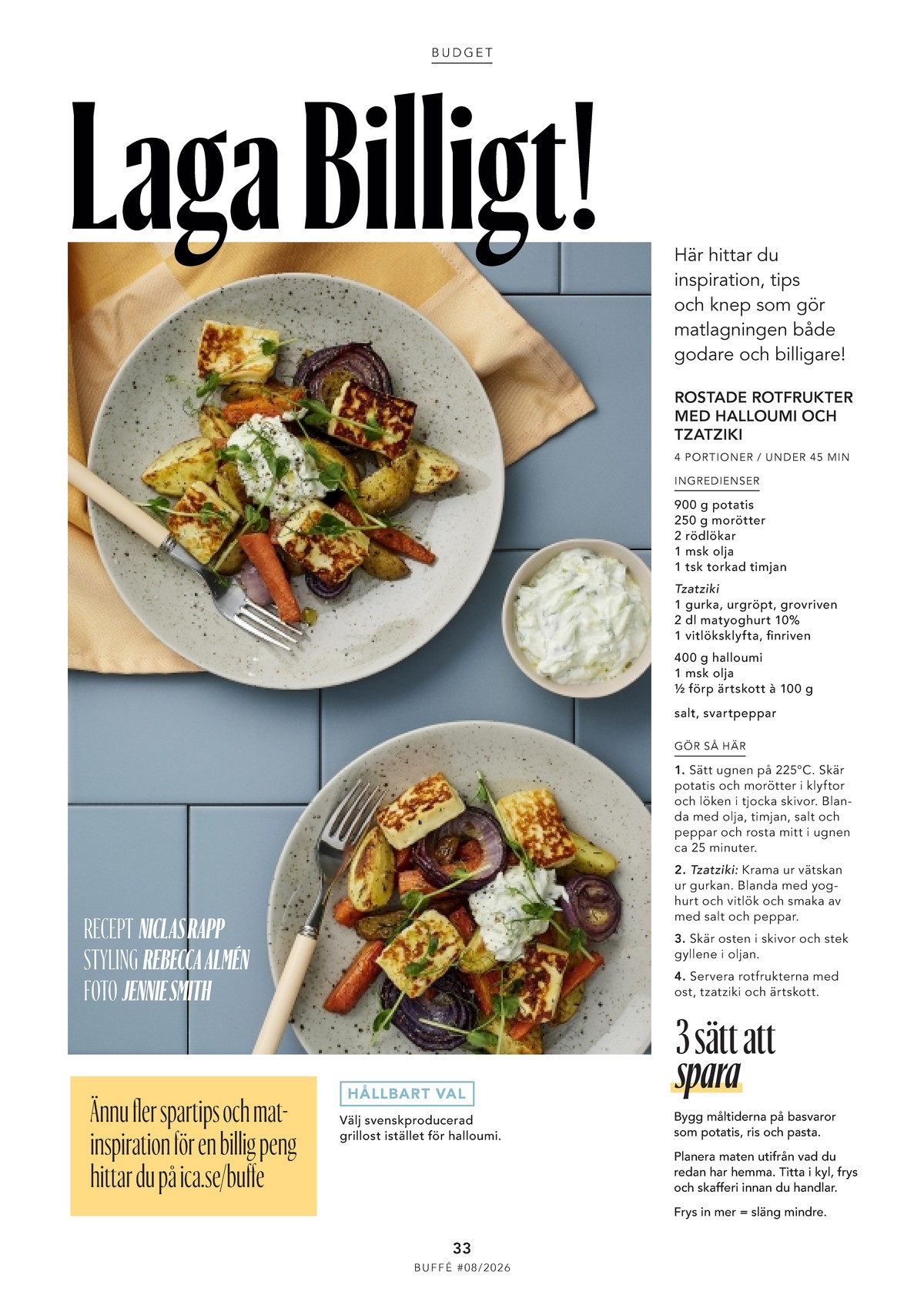 Se ICA Buffé reklamblad för vecka 36 på Kampanjveckan.se. Se bra erbjudanden på många varor. Läs reklambladet här! Sida 33