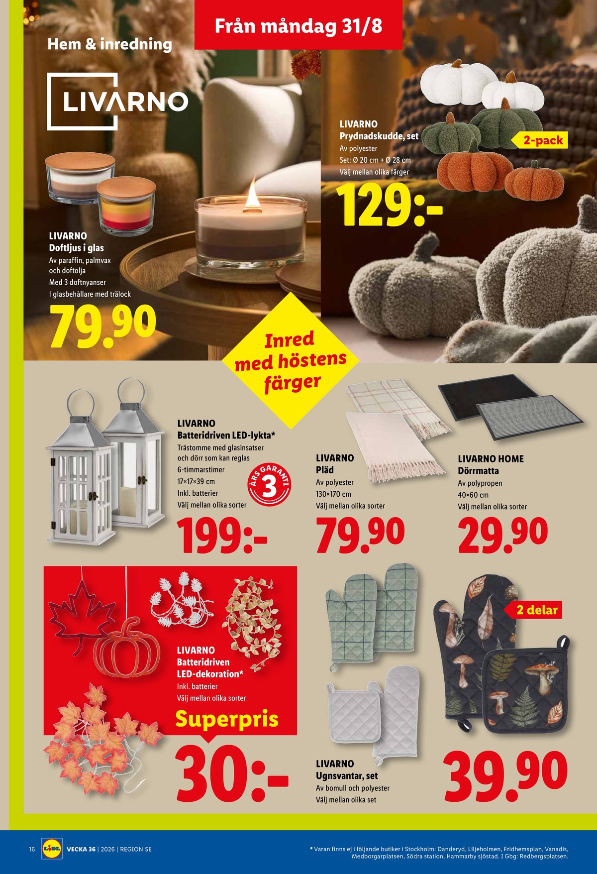 Se Lidl reklamblad för vecka 36 på Kampanjveckan.se. Se bra erbjudanden på många varor, t.ex. ljusdekoration livarno eller pläd livarno. Läs reklambladet här! Sida 18
