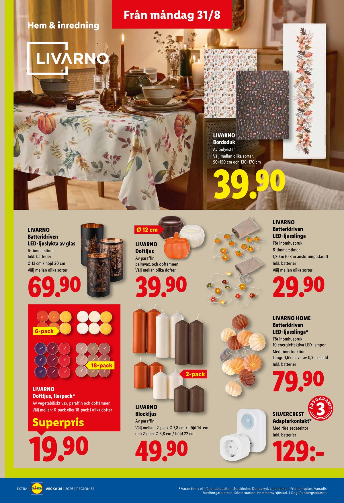 Se Lidl reklamblad för vecka 36 på Kampanjveckan.se. Se bra erbjudanden på många varor, t.ex. doftvärmeljus livarno eller doftljus i glas livarno. Läs reklambladet här! Sida 19
