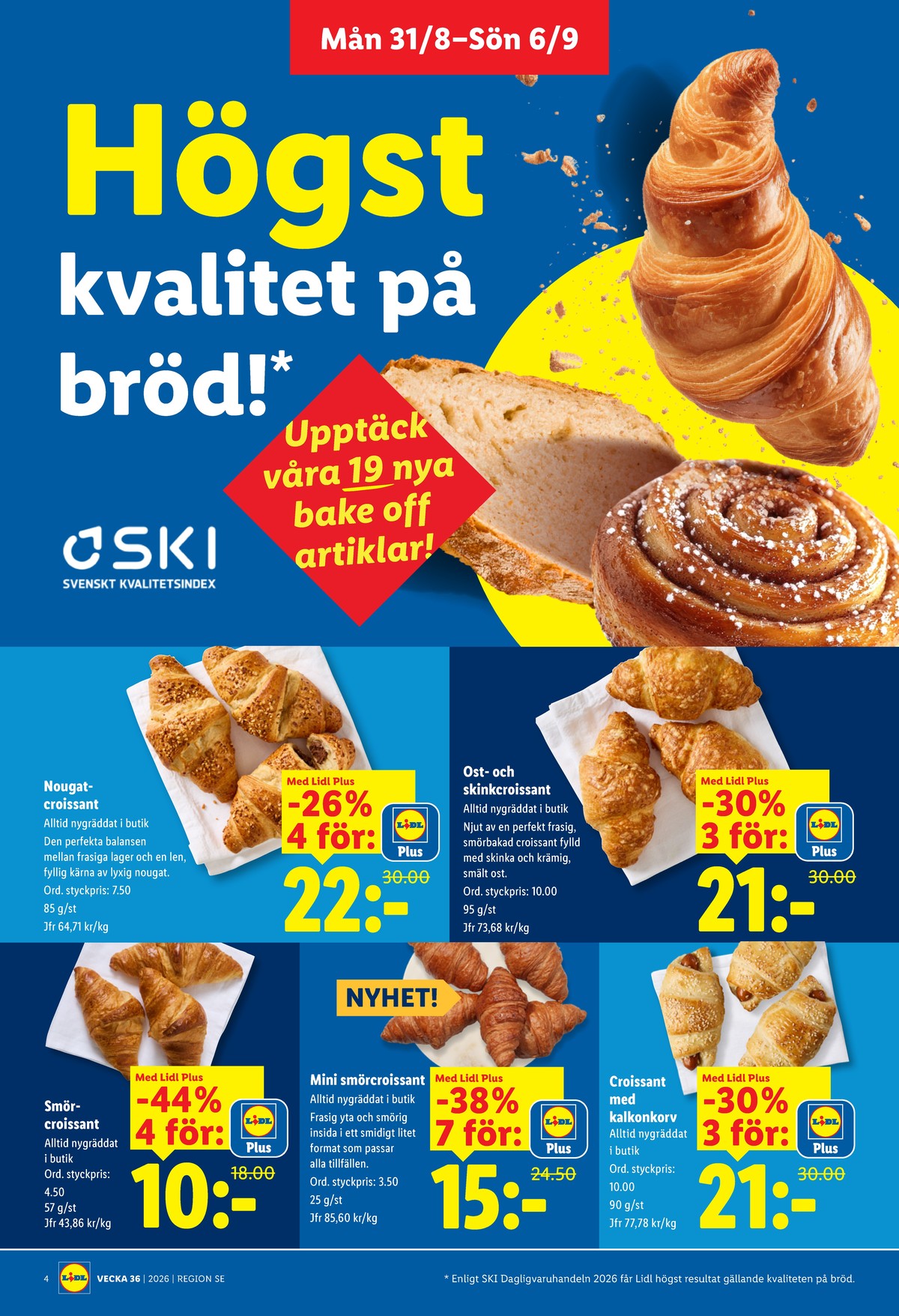 Se Lidl reklamblad för vecka 36 på Kampanjveckan.se. Se bra erbjudanden på många varor, t.ex. butiksbakat matbröd lidl eller butiksbakat matbröd lidl. Läs reklambladet här! Sida 4
