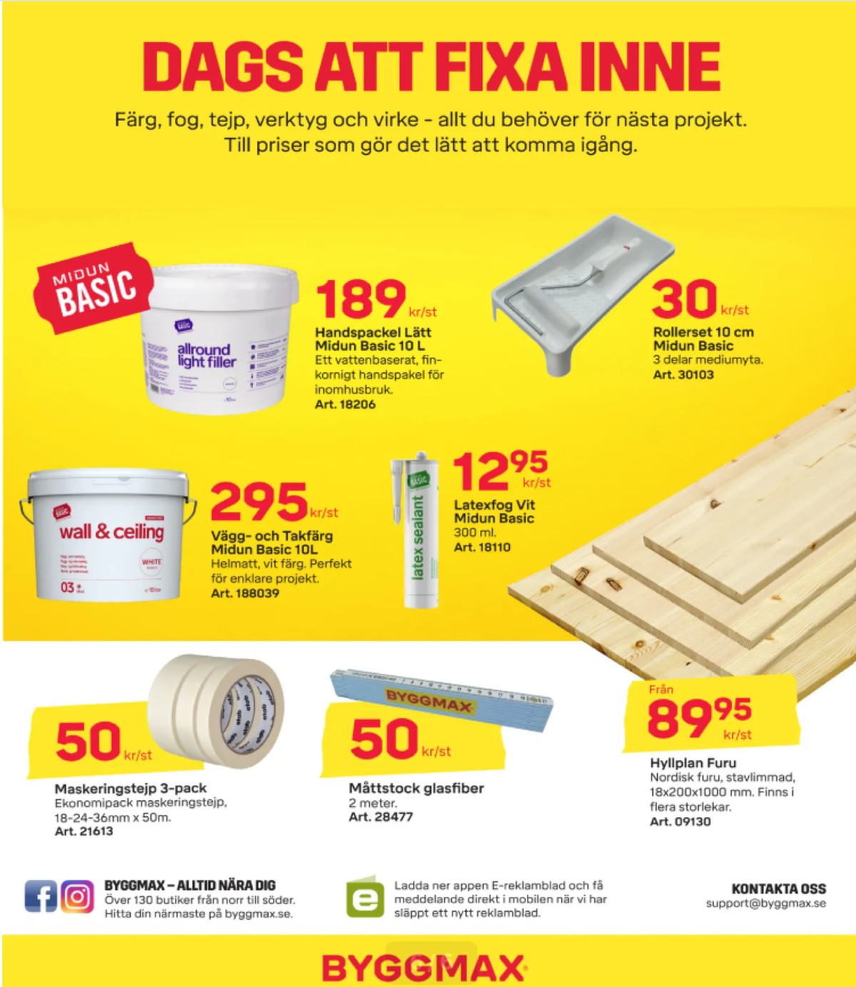 Se ByggMax reklamblad för vecka 36 på Kampanjveckan.se. Se bra erbjudanden på många varor. Läs reklambladet här! Sida 6