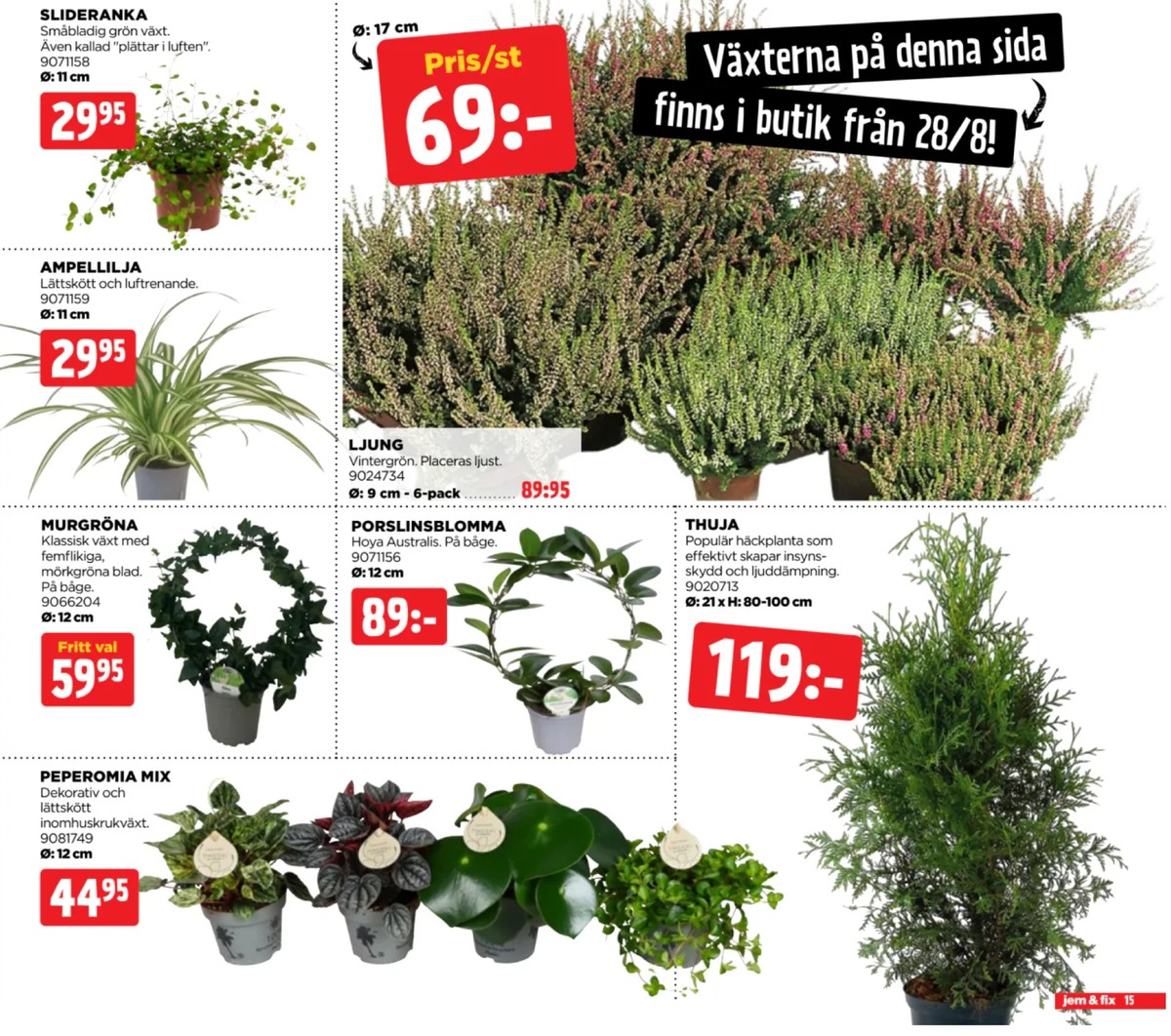 Se Jem & Fix reklamblad för vecka 36 på Kampanjveckan.se. Se bra erbjudanden på många varor. Läs reklambladet här! Sida 15