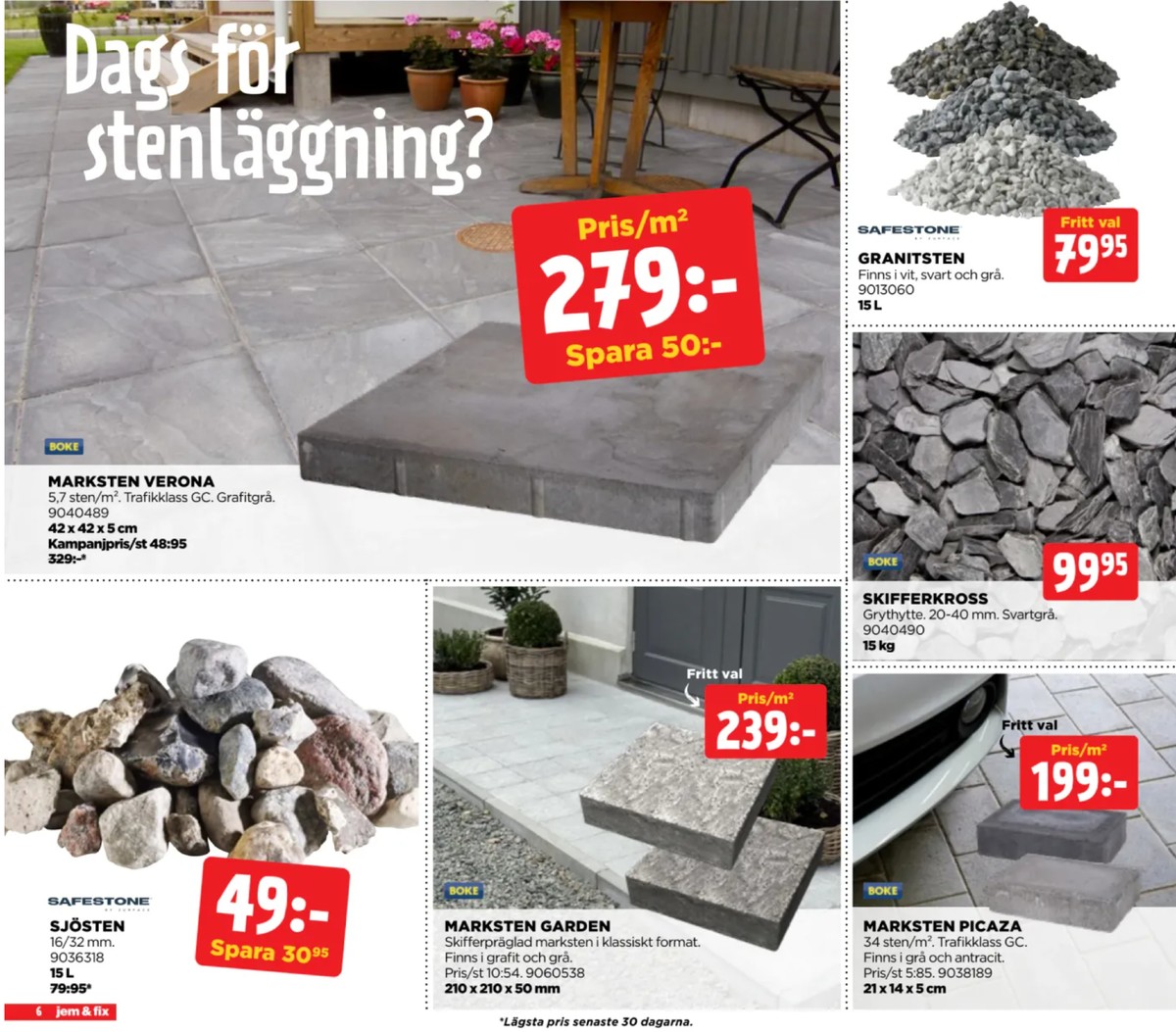 Se Jem & Fix reklamblad för vecka 36 på Kampanjveckan.se. Se bra erbjudanden på många varor. Läs reklambladet här! Sida 6