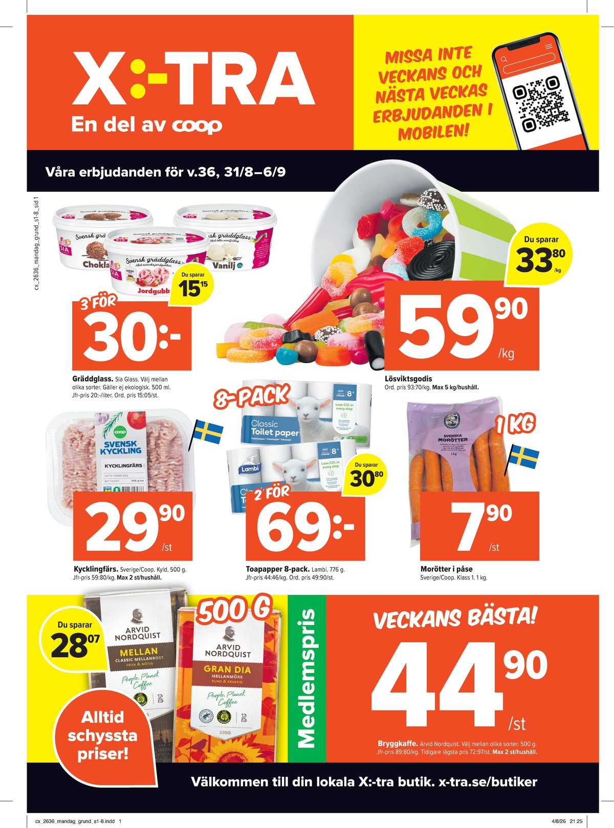 Se X:-tra reklamblad för vecka 36 på Kampanjveckan.se. Se bra erbjudanden på många varor, t.ex. morötter coop eller gräddglass sia. Läs reklambladet här! Sida 1

