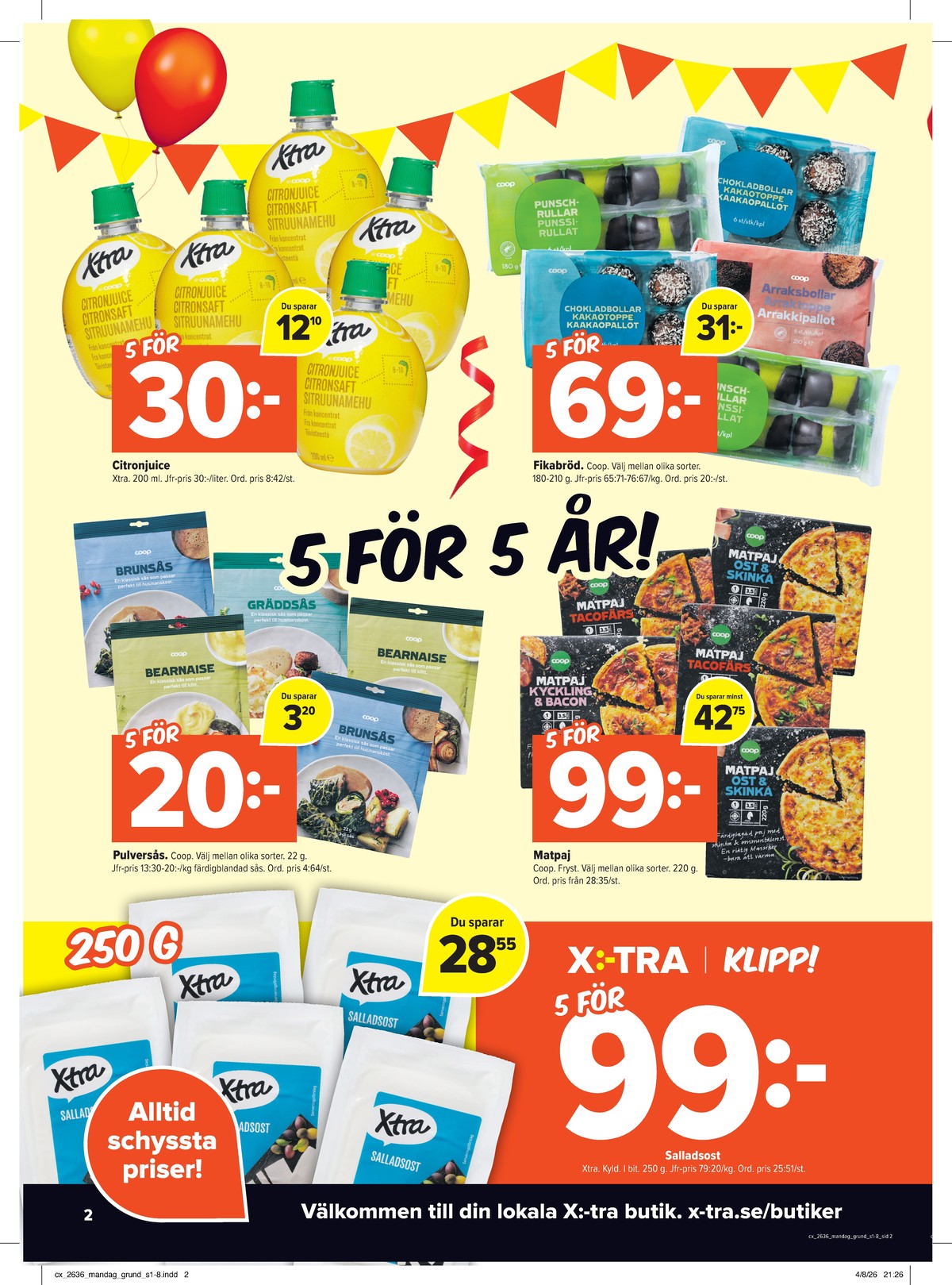 Se X:-tra reklamblad för vecka 36 på Kampanjveckan.se. Se bra erbjudanden på många varor, t.ex. matpajer coop eller citronjuice x-tra. Läs reklambladet här! Sida 2
