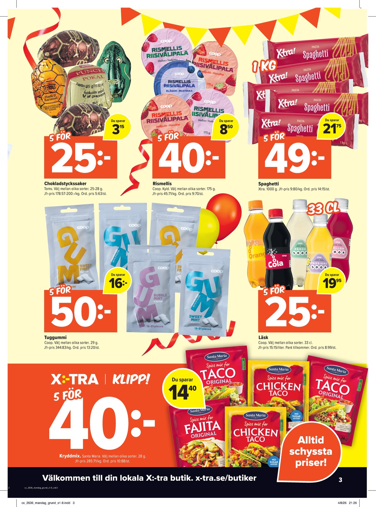 Se X:-tra reklamblad för vecka 36 på Kampanjveckan.se. Se bra erbjudanden på många varor, t.ex. läskedryck cola classic eller fajita kryddmix santa maria. Läs reklambladet här! Sida 3
