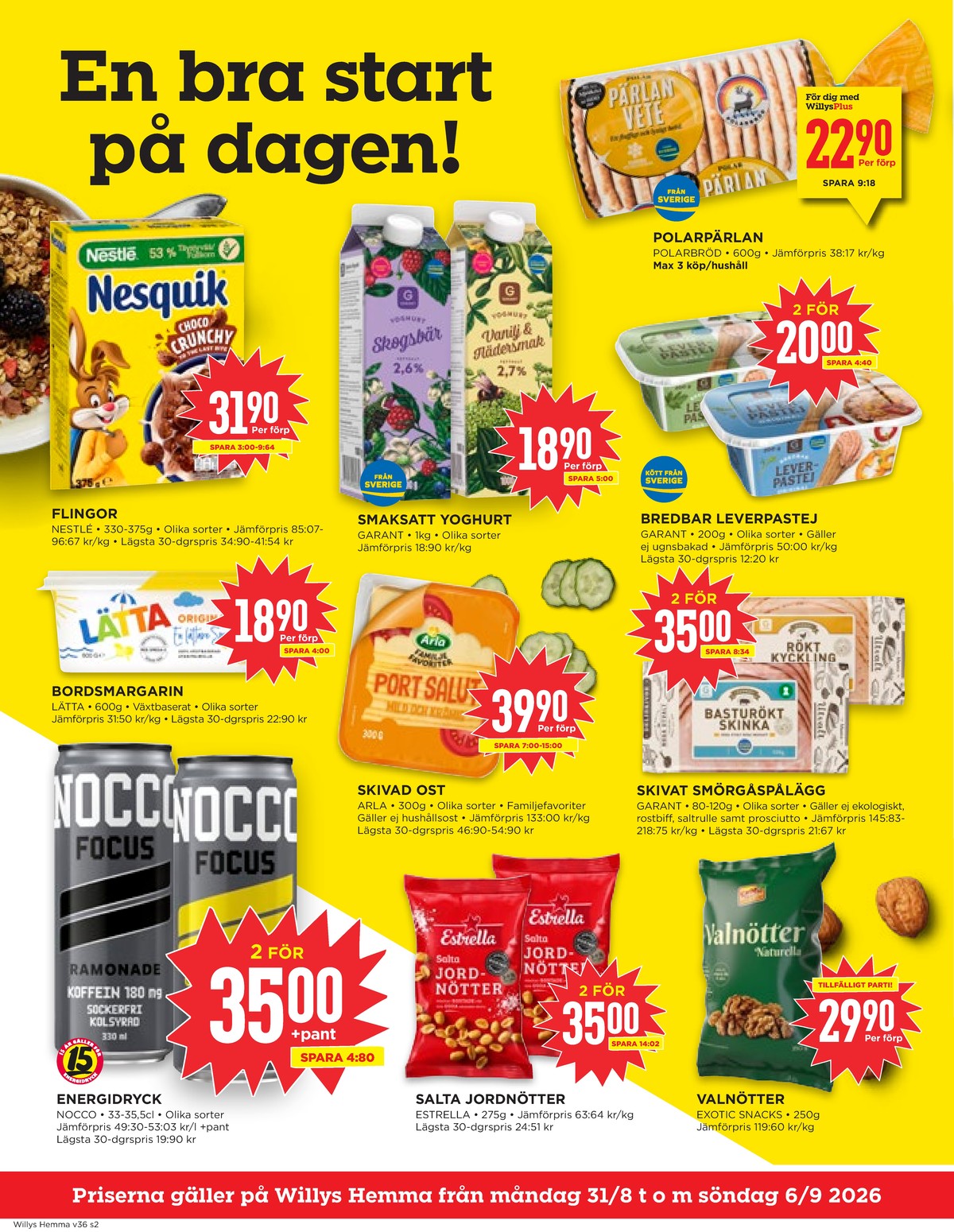 Se WILLY:S hemma reklamblad för vecka 36 på Kampanjveckan.se. Se bra erbjudanden på många varor, t.ex. focus ramonade energidryck focus ramonade eller focus grand sour energidryck focus grand sour. Läs reklambladet här! Sida 2
