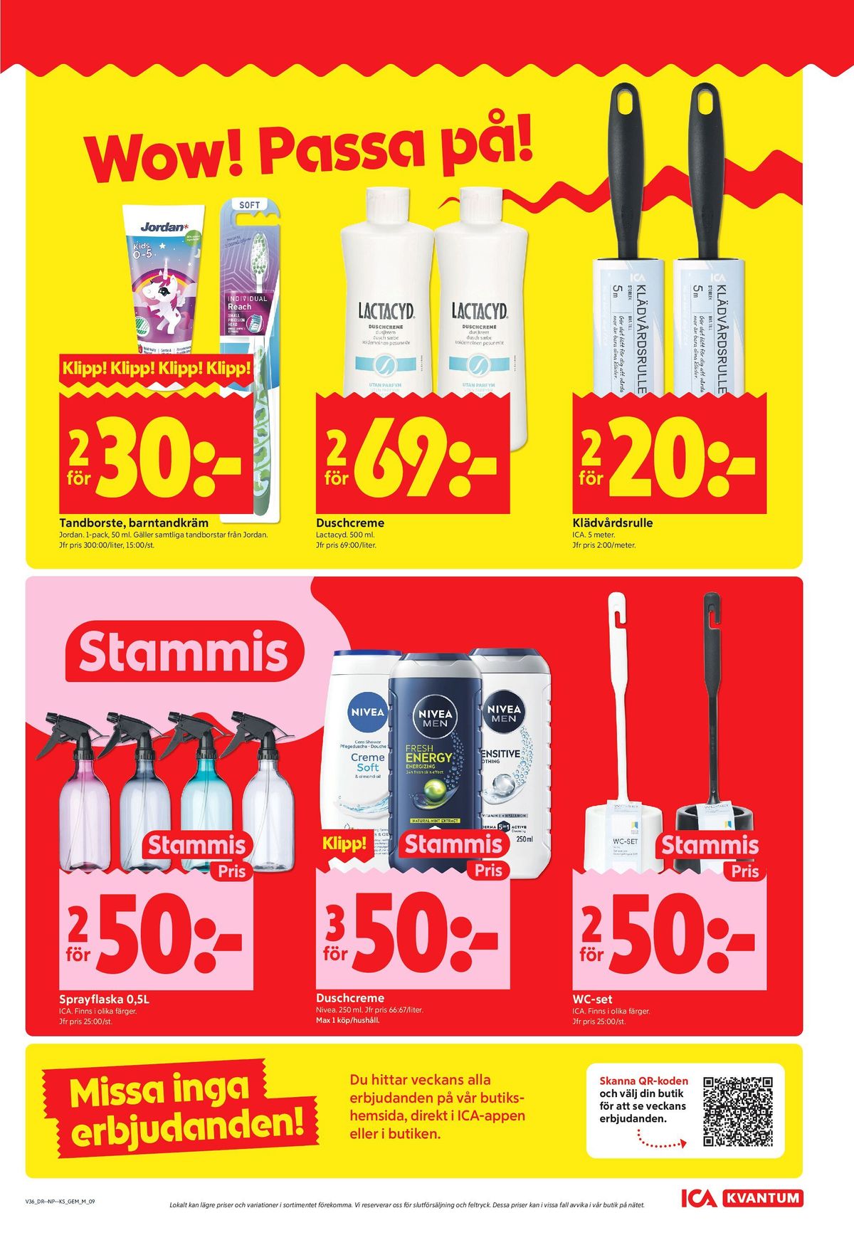 Se ICA Kvantum reklamblad för vecka 36 på Kampanjveckan.se. Se bra erbjudanden på många varor, t.ex. toalettborste ica eller tandborste jordan. Läs reklambladet här! Sida 9
