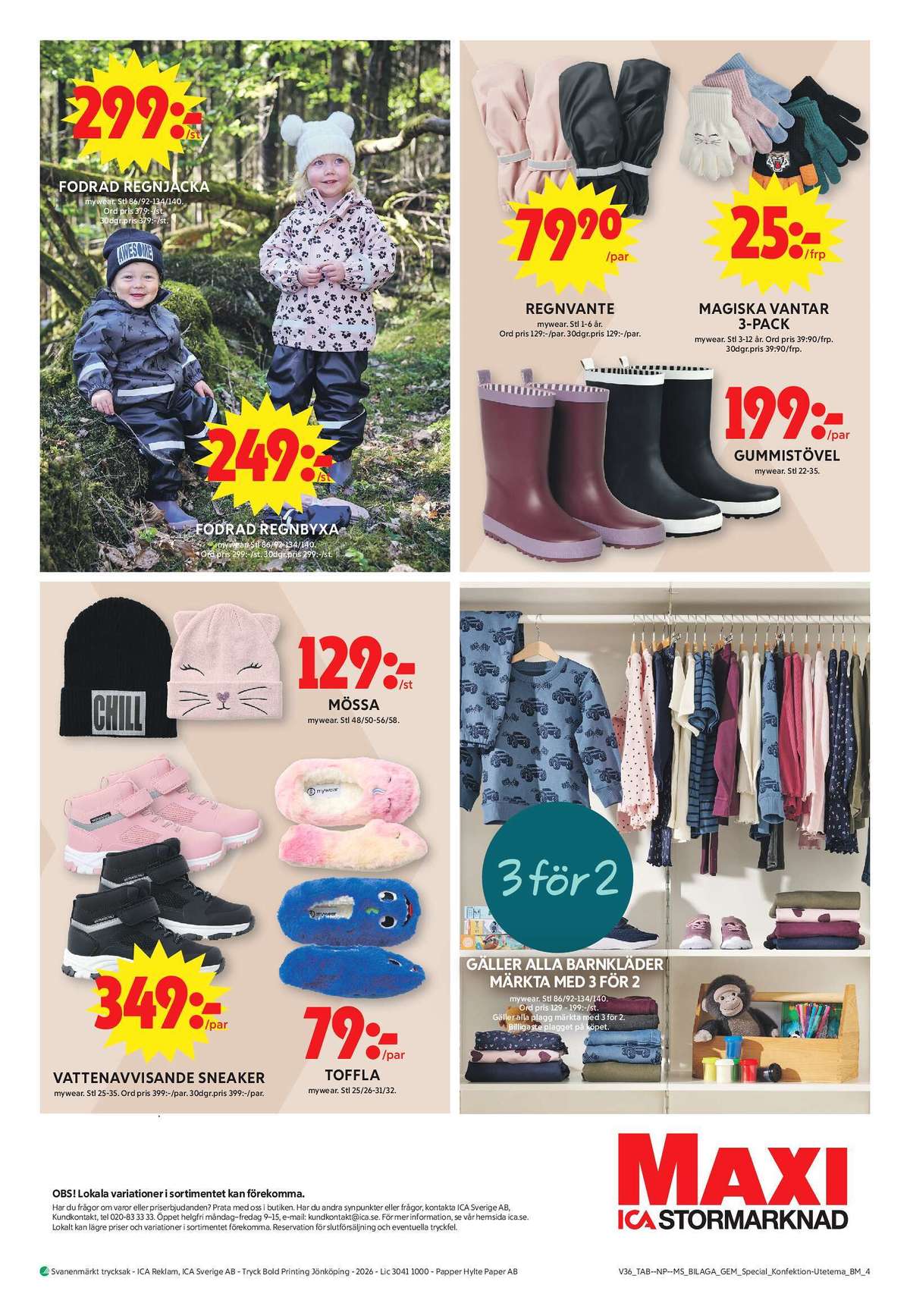 Se ICA Maxi reklamblad för vecka 36 på Kampanjveckan.se. Se bra erbjudanden på många varor, t.ex. barnstövlar mywear eller barnkläder mywear. Läs reklambladet här! Sida 18
