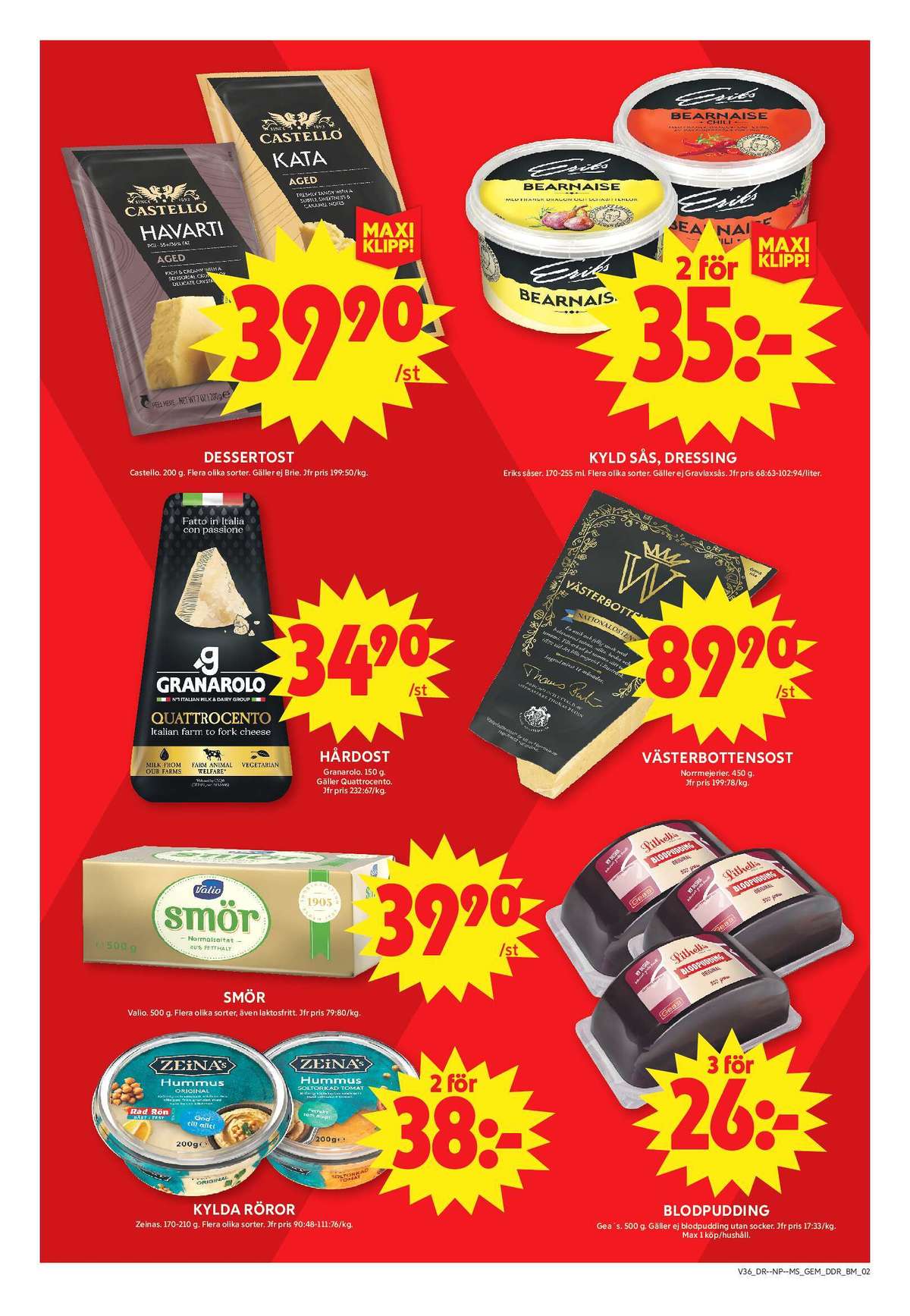 Se ICA Maxi reklamblad för vecka 36 på Kampanjveckan.se. Se bra erbjudanden på många varor, t.ex. blodpudding geas eller västerbotten norrmejerier. Läs reklambladet här! Sida 8
