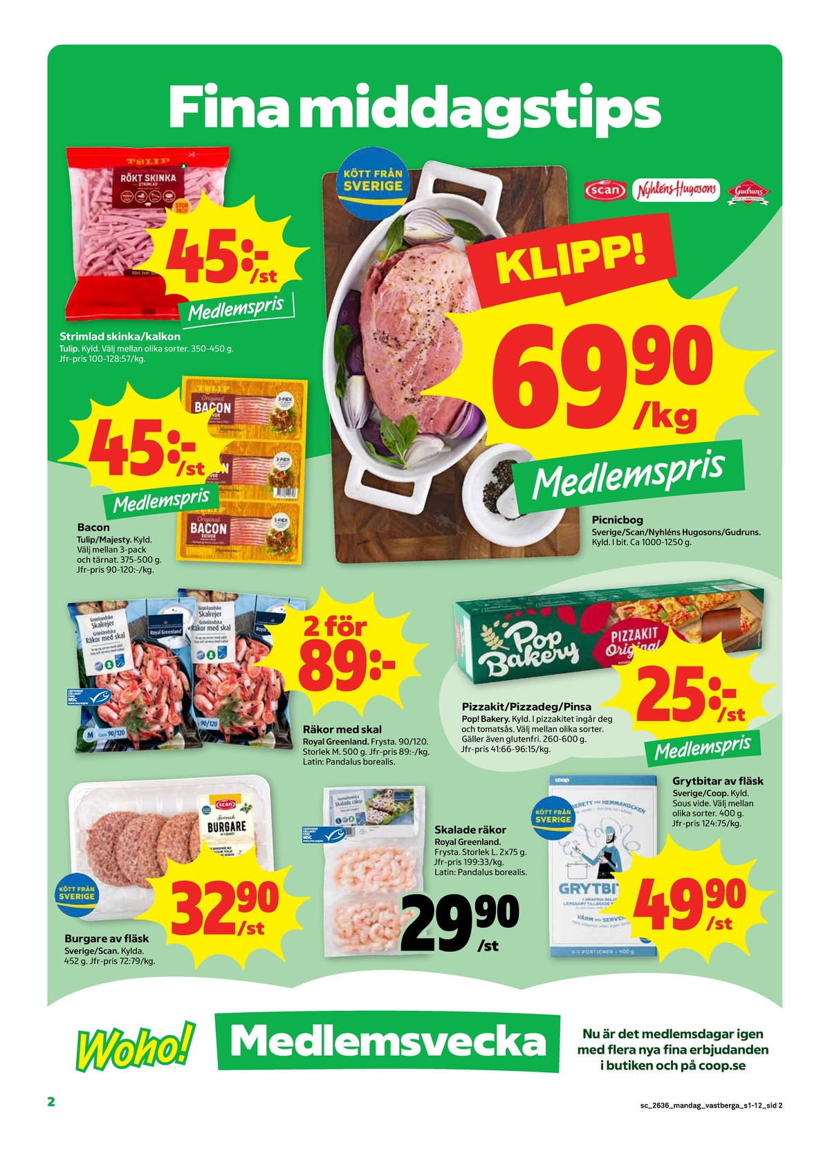 Se Stora Coop reklamblad för vecka 36 på Kampanjveckan.se. Se bra erbjudanden på många varor, t.ex. hamburgare scan eller pinsa pop. Läs reklambladet här! Sida 2
