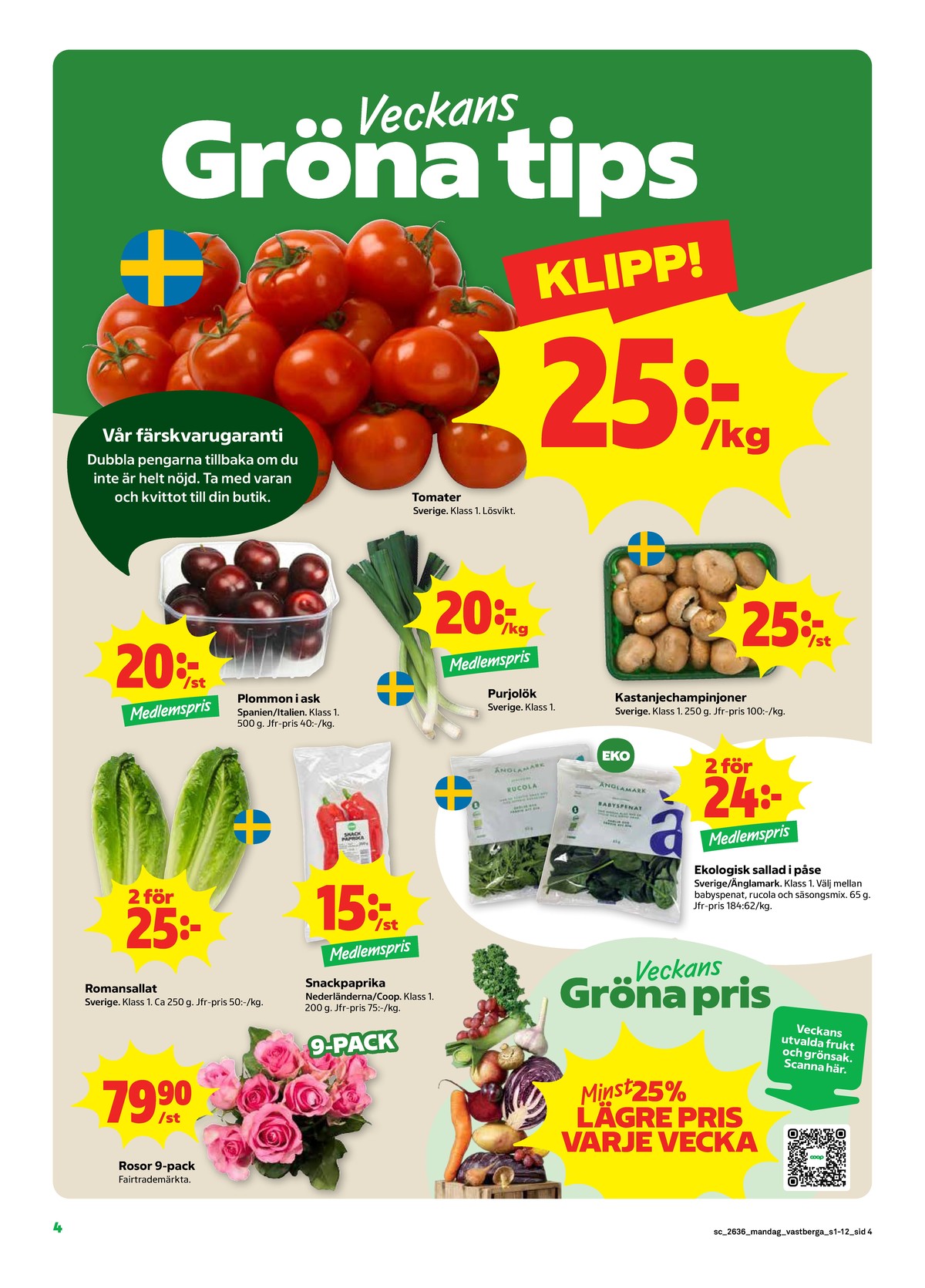 Se Stora Coop reklamblad för vecka 36 på Kampanjveckan.se. Se bra erbjudanden på många varor, t.ex. sallat Änglamark eller snackpaprika coop. Läs reklambladet här! Sida 4
