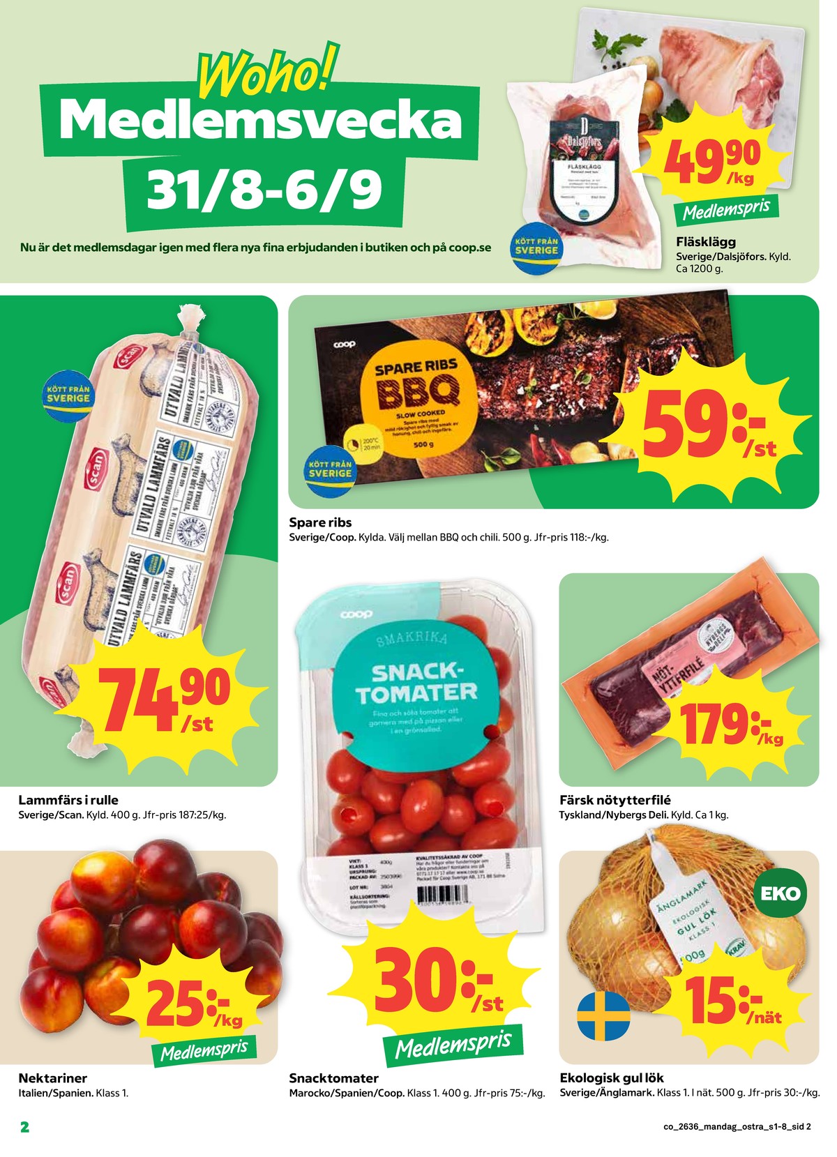 Se Coop reklamblad för vecka 36 på Kampanjveckan.se. Se bra erbjudanden på många varor, t.ex. nektariner okänd eller oxytterfilé nybergs deli. Läs reklambladet här! Sida 2
