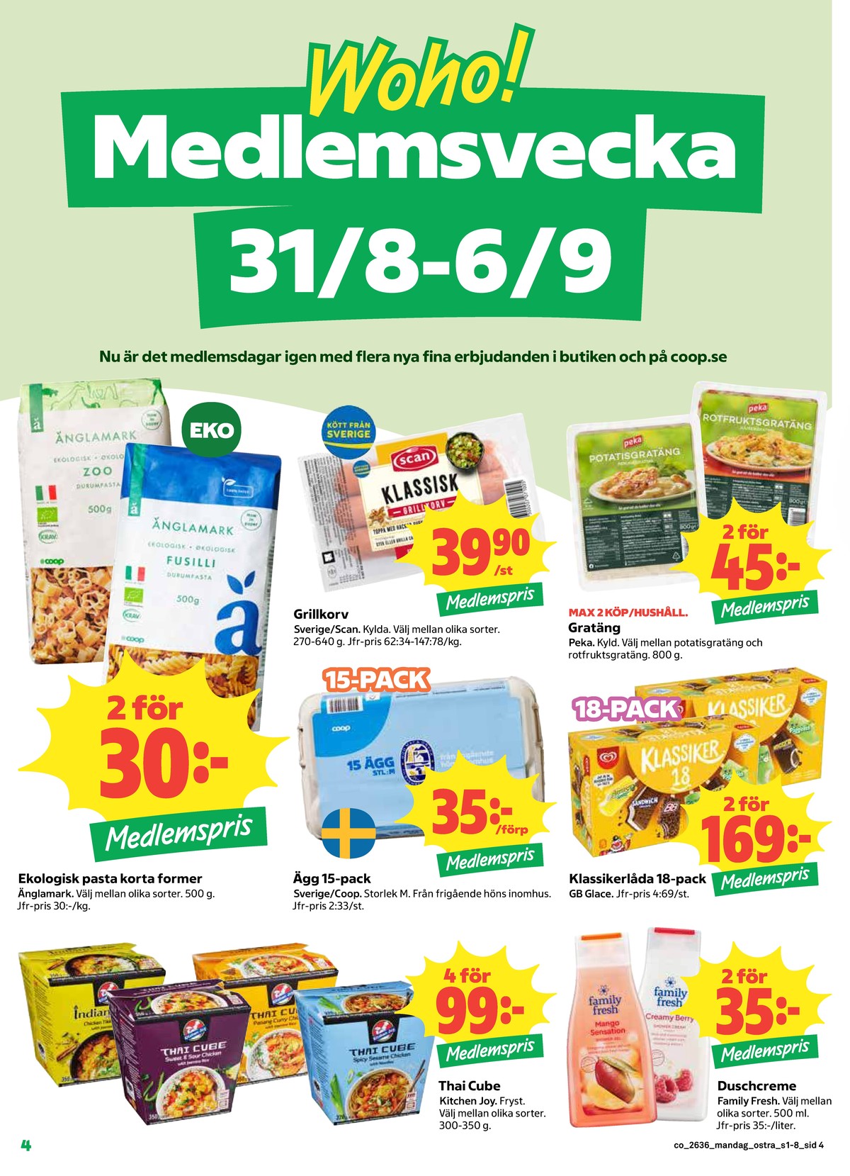 Se Coop reklamblad för vecka 36 på Kampanjveckan.se. Se bra erbjudanden på många varor, t.ex. Ägg coop eller glasspinnar klassiker. Läs reklambladet här! Sida 4
