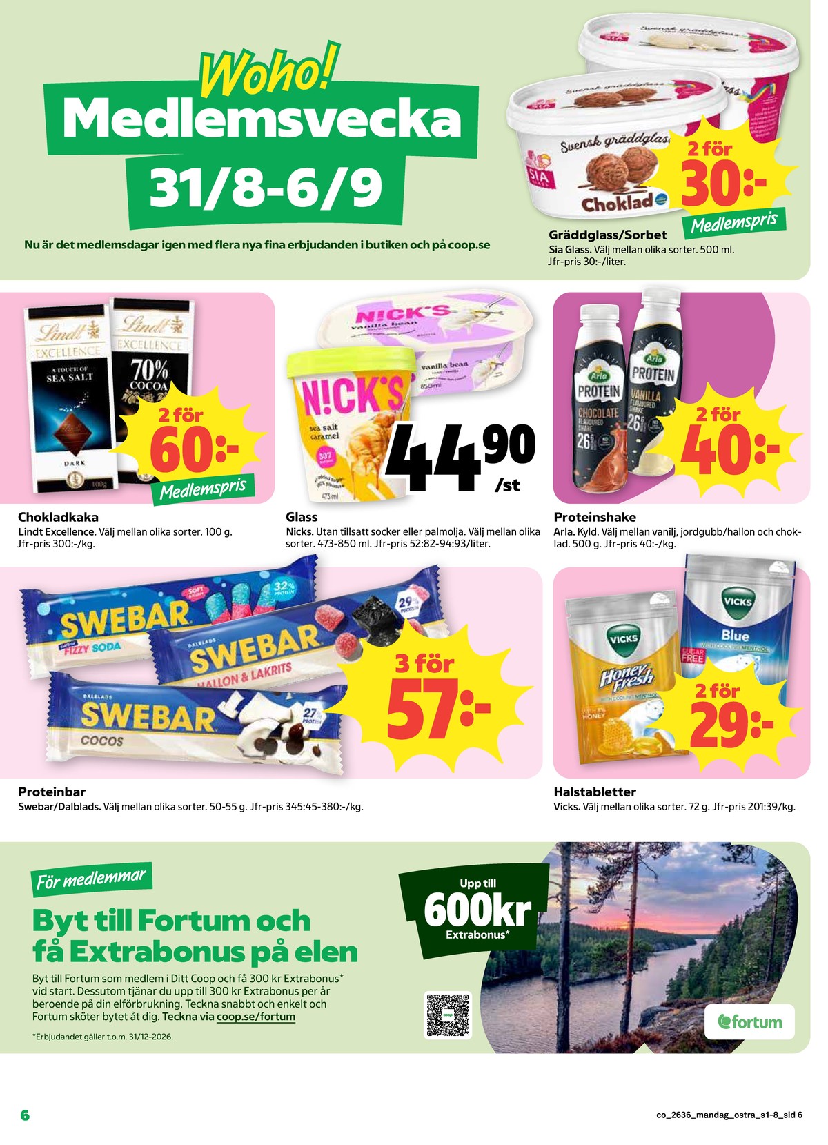 Se Coop reklamblad för vecka 36 på Kampanjveckan.se. Se bra erbjudanden på många varor, t.ex. halstabletter honey fresh eller chokladkaka 70% cocoa lindt excellence. Läs reklambladet här! Sida 6
