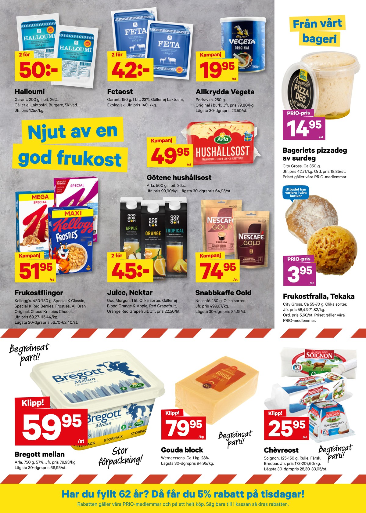 Se City Gross reklamblad för vecka 36 på Kampanjveckan.se. Se bra erbjudanden på många varor, t.ex. smörvariant mellan eller fetaost garant. Läs reklambladet här! Sida 5

