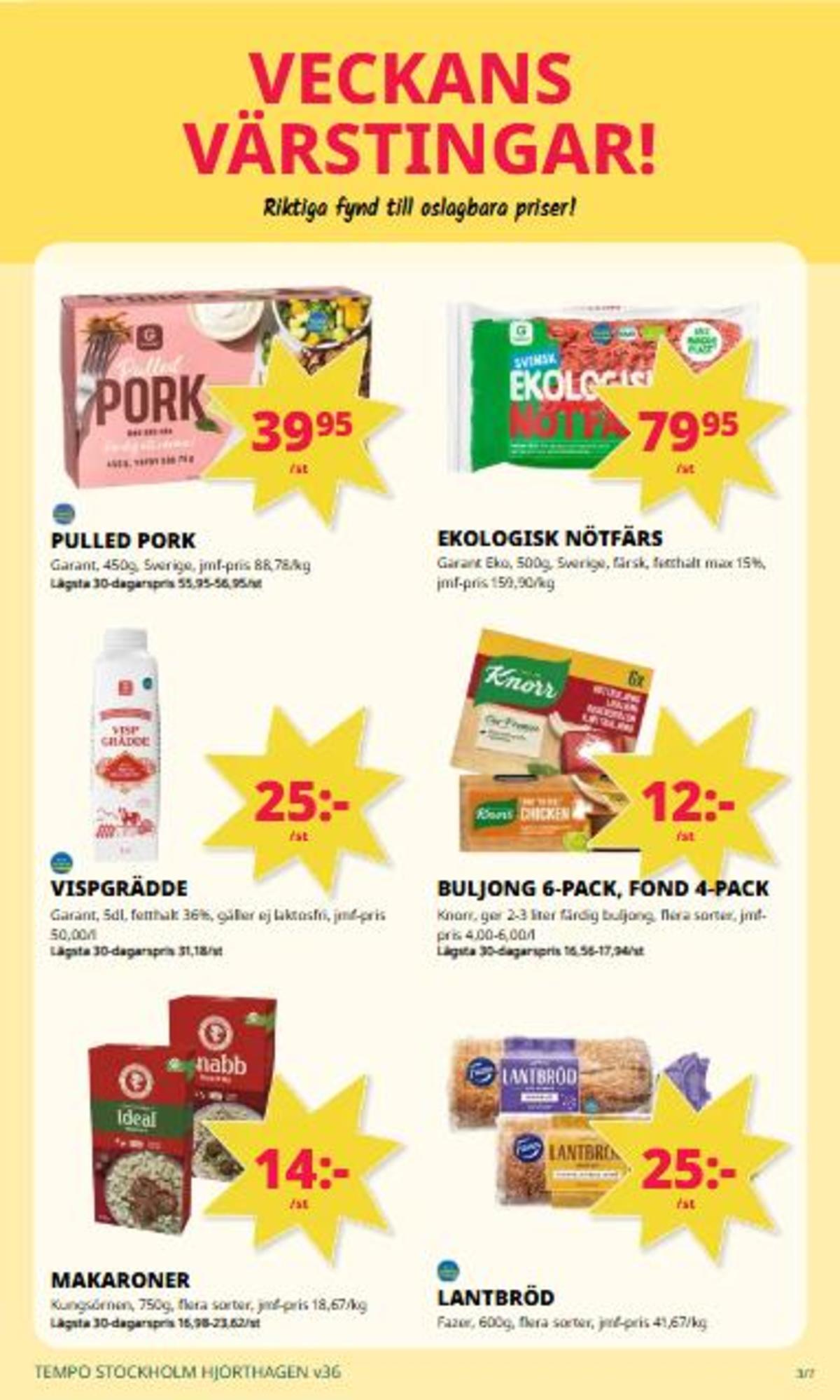 Se Tempo reklamblad för vecka 36 på Kampanjveckan.se. Se bra erbjudanden på många varor, t.ex. buljongtärningar knorr eller andra varor. Läs reklambladet här! Sida 3