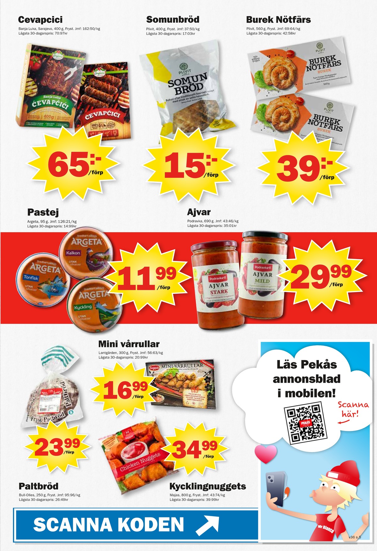 Se Pekås reklamblad för vecka 36 på Kampanjveckan.se. Se bra erbjudanden på många varor, t.ex. cevapcici banja luka eller andra varor. Läs reklambladet här! Sida 5