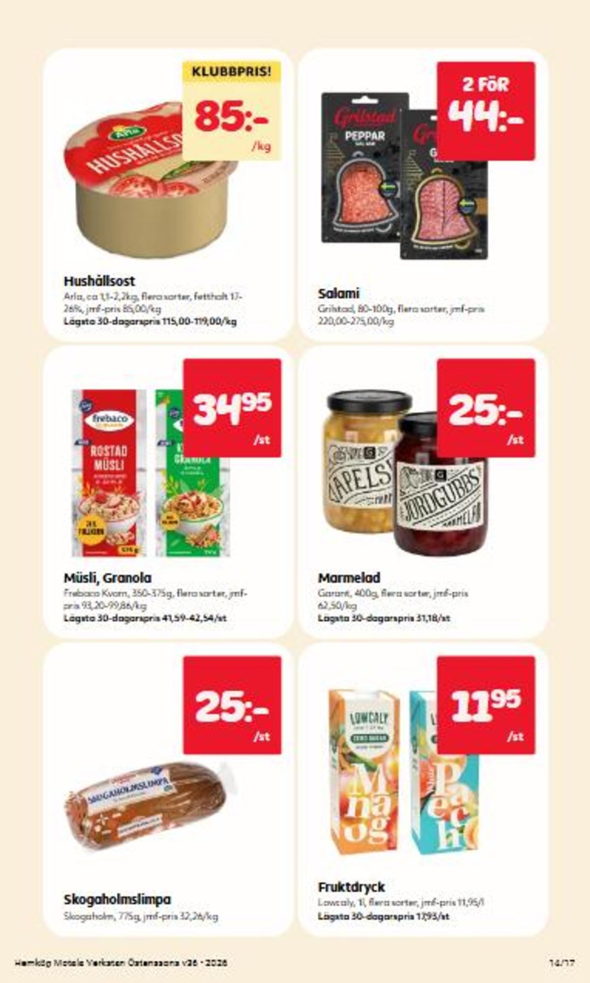 Se Hemköp reklamblad för vecka 36 på Kampanjveckan.se. Se bra erbjudanden på många varor, t.ex. hushållsost 26% arla eller hushållsost 17% arla. Läs reklambladet här! Sida 14
