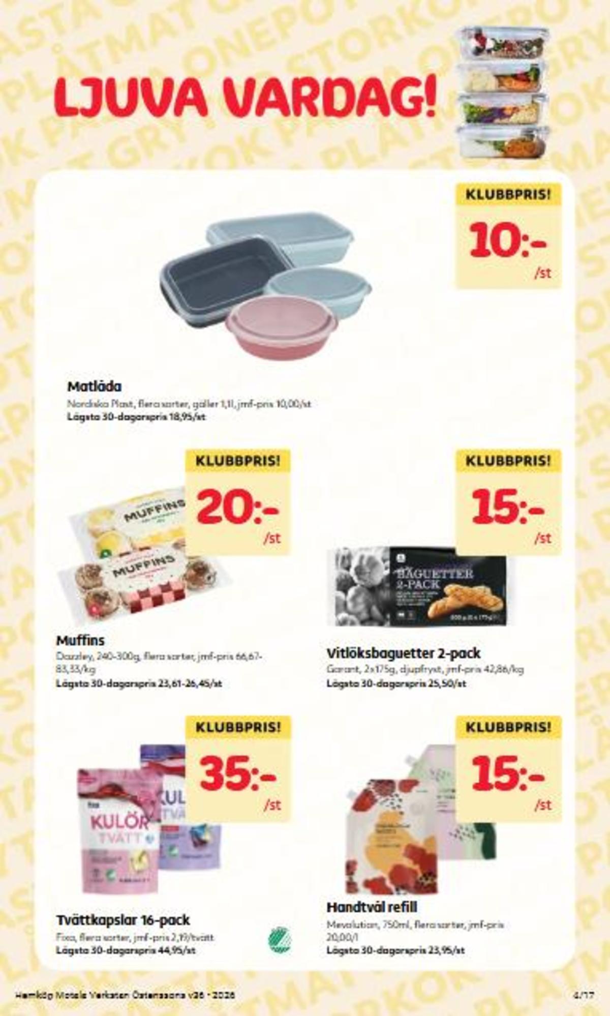Se Hemköp reklamblad för vecka 36 på Kampanjveckan.se. Se bra erbjudanden på många varor, t.ex. matlådor nordiska plast eller vitlöksbaguette garant. Läs reklambladet här! Sida 4
