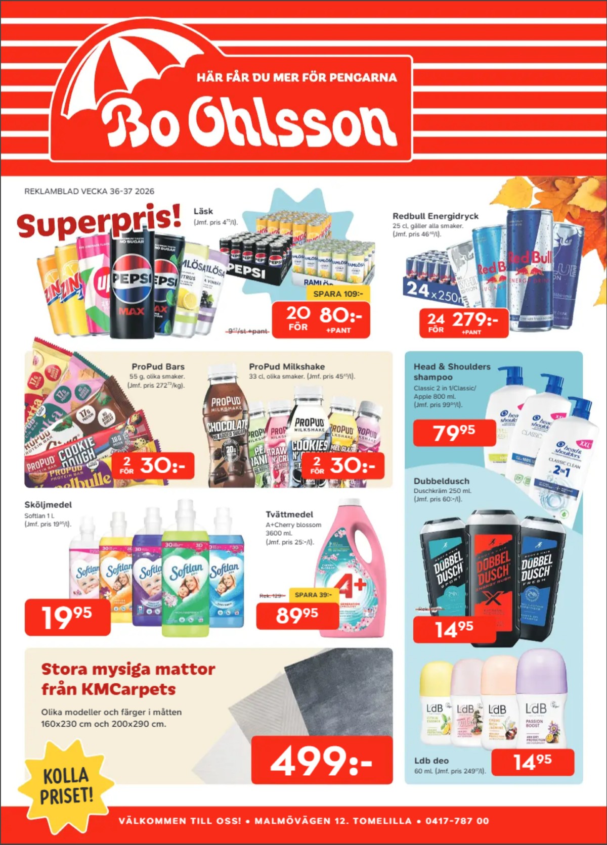 Se Bo Ohlsson reklamblad för vecka 36 på Kampanjveckan.se. Se bra erbjudanden på många varor, t.ex. energidryck 24 pk red bull eller läskedryck 20 pk pepsi. Läs reklambladet här! Sida 1
