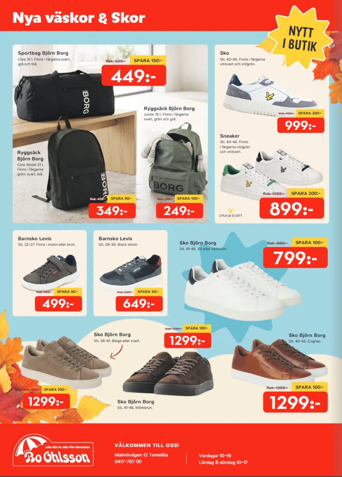 Se Bo Ohlsson reklamblad för vecka 36 på Kampanjveckan.se. Se bra erbjudanden på många varor, t.ex. sportbag björn borg eller ryggsäck björn borg. Läs reklambladet här! Sida 12
