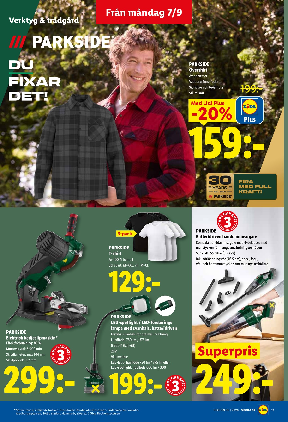 Se Lidl reklamblad för vecka 37 på Kampanjveckan.se. Se bra erbjudanden på många varor, t.ex. arbetsskjorta parkside eller kedjeslip parkside. Läs reklambladet här! Sida 16
