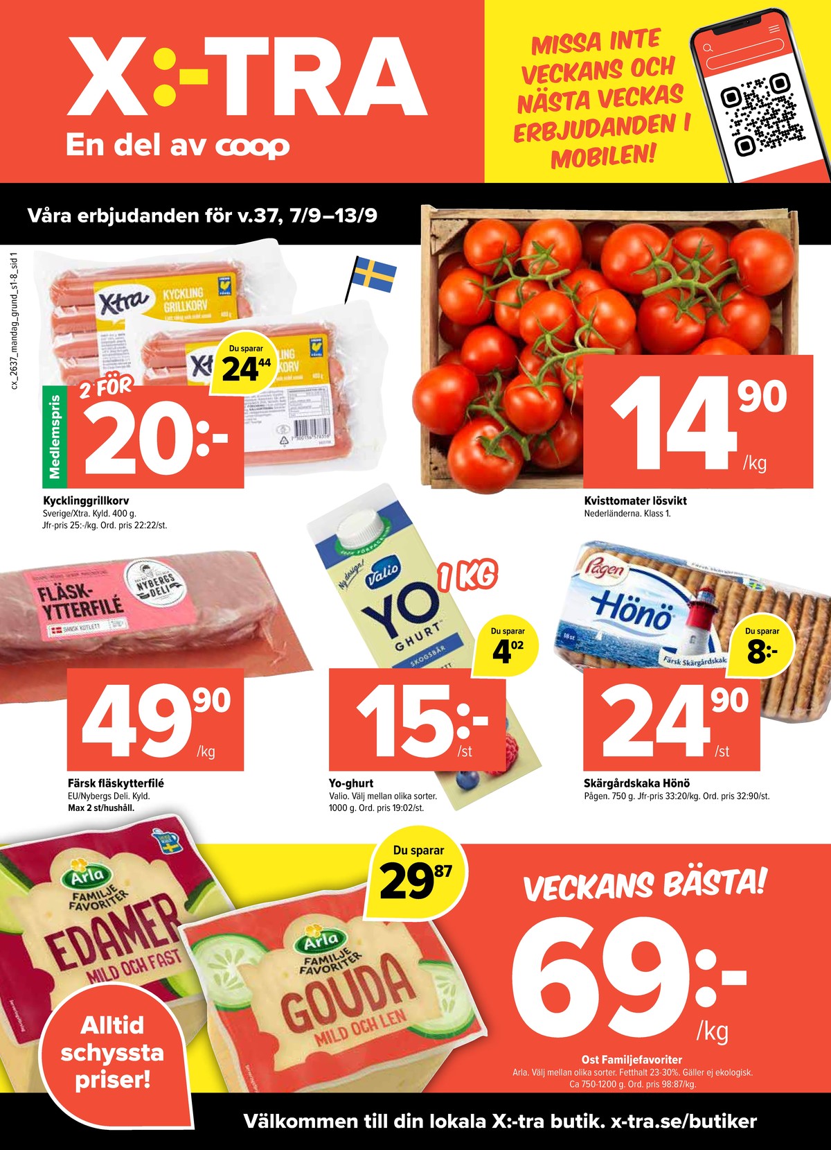 Se X:-tra reklamblad för vecka 37 på Kampanjveckan.se. Se bra erbjudanden på många varor, t.ex. hönökaka hönö skärgårdskaka eller kycklingkorv x-tra. Läs reklambladet här! Sida 1
