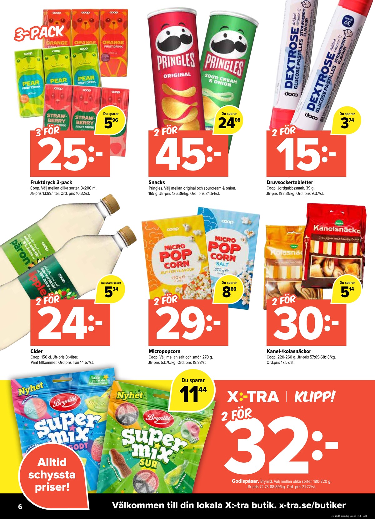 Se X:-tra reklamblad för vecka 37 på Kampanjveckan.se. Se bra erbjudanden på många varor, t.ex. kanelsnäcka coop eller strawberry fruktdryck coop. Läs reklambladet här! Sida 6
