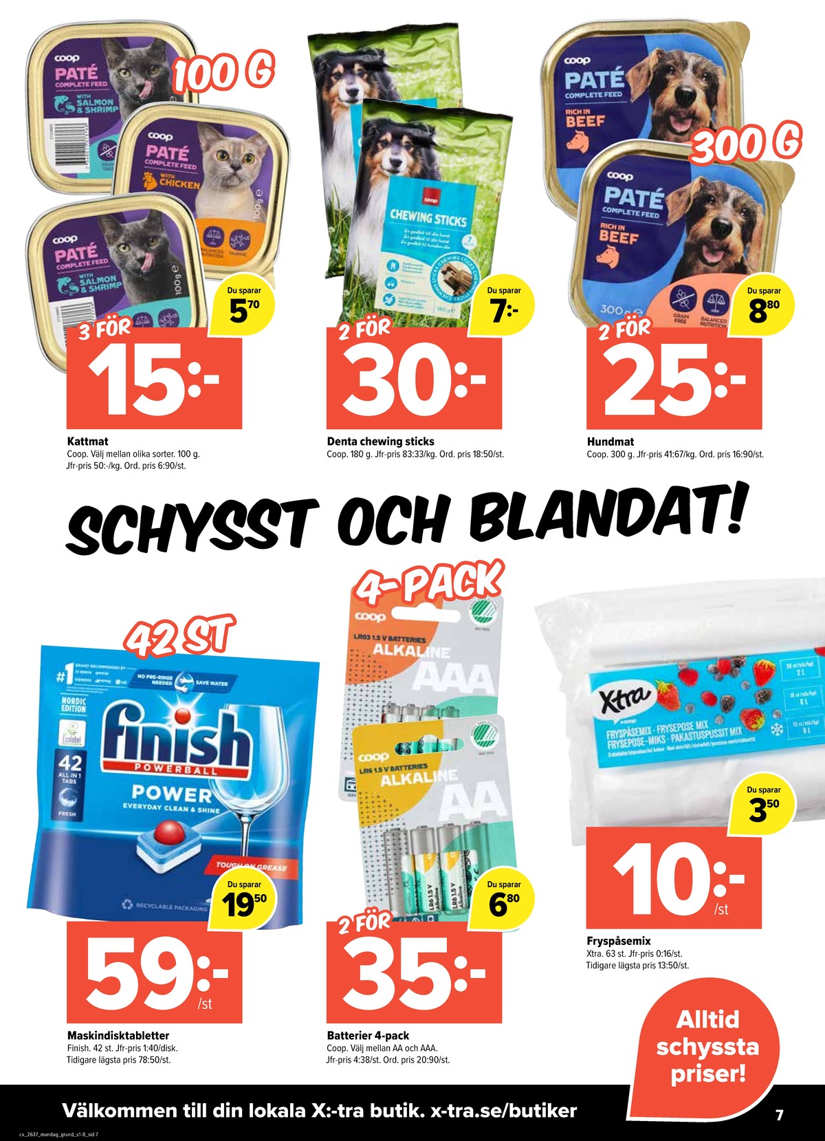 Se X:-tra reklamblad för vecka 37 på Kampanjveckan.se. Se bra erbjudanden på många varor, t.ex. kattmat coop eller diskmaskintabs finish. Läs reklambladet här! Sida 7
