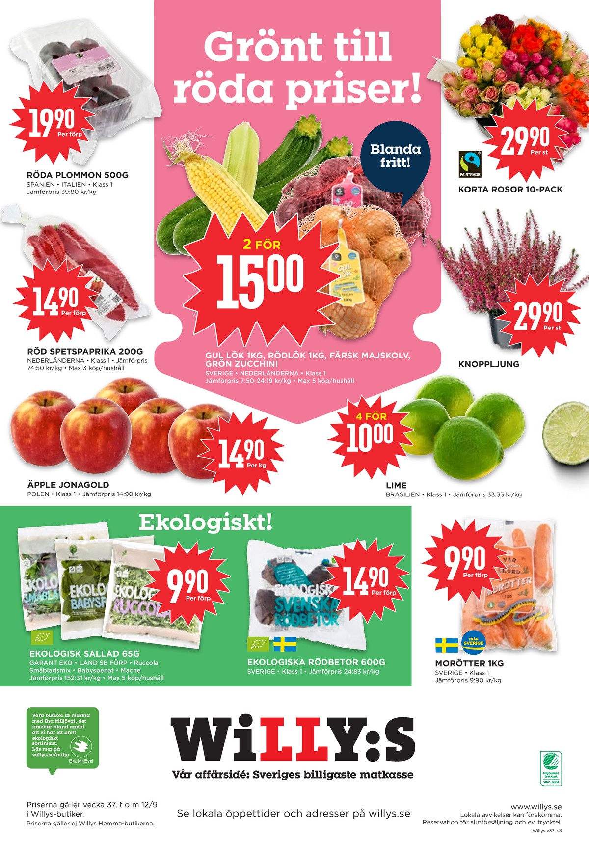 Se WILLY:S reklamblad för vecka 37 på Kampanjveckan.se. Se bra erbjudanden på många varor, t.ex. plommon top eller majskolvar okänd. Läs reklambladet här! Sida 8
