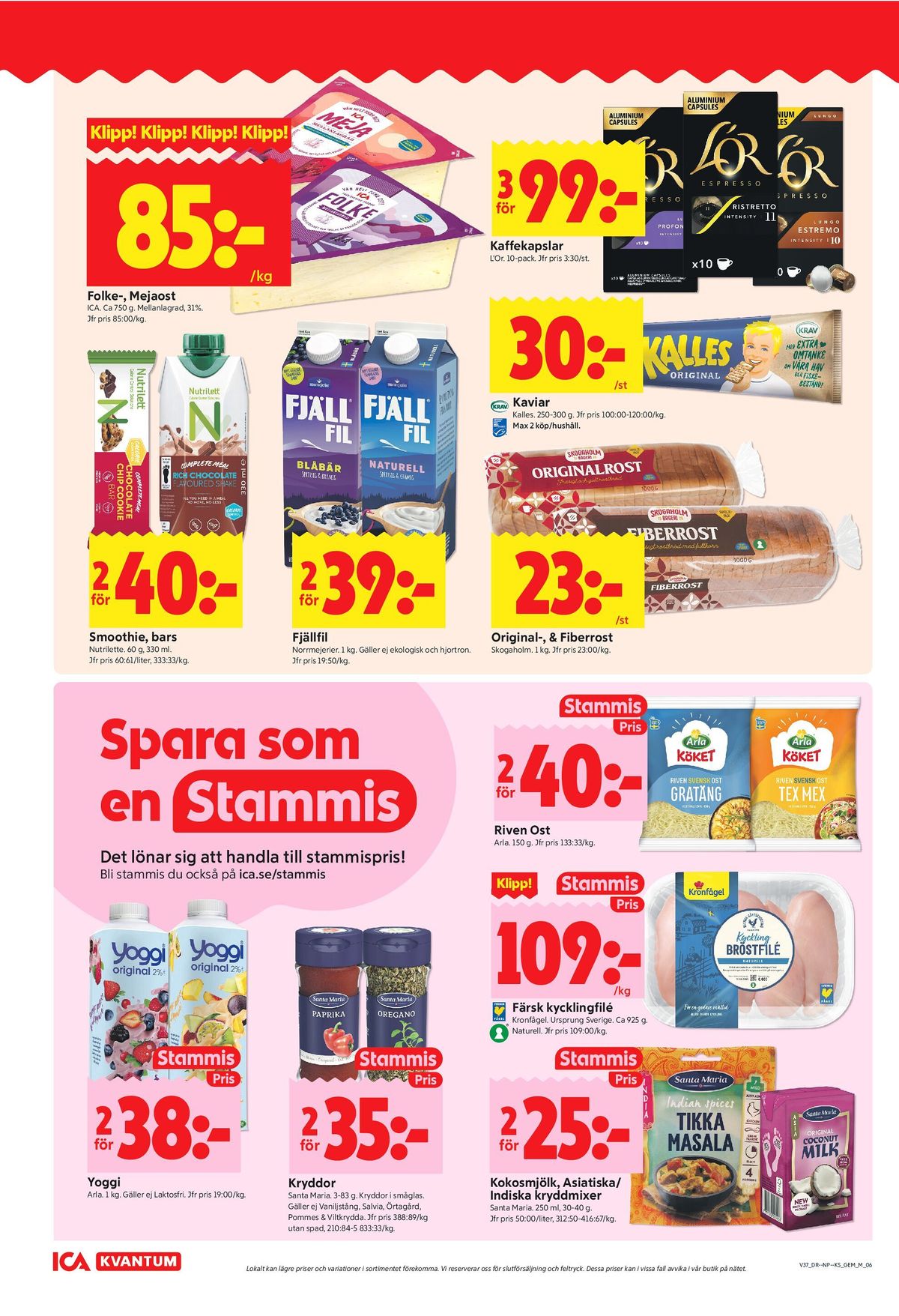 Se ICA Kvantum reklamblad för vecka 37 på Kampanjveckan.se. Se bra erbjudanden på många varor, t.ex. filmjölk fjällfil eller yoghurt yoggi. Läs reklambladet här! Sida 6
