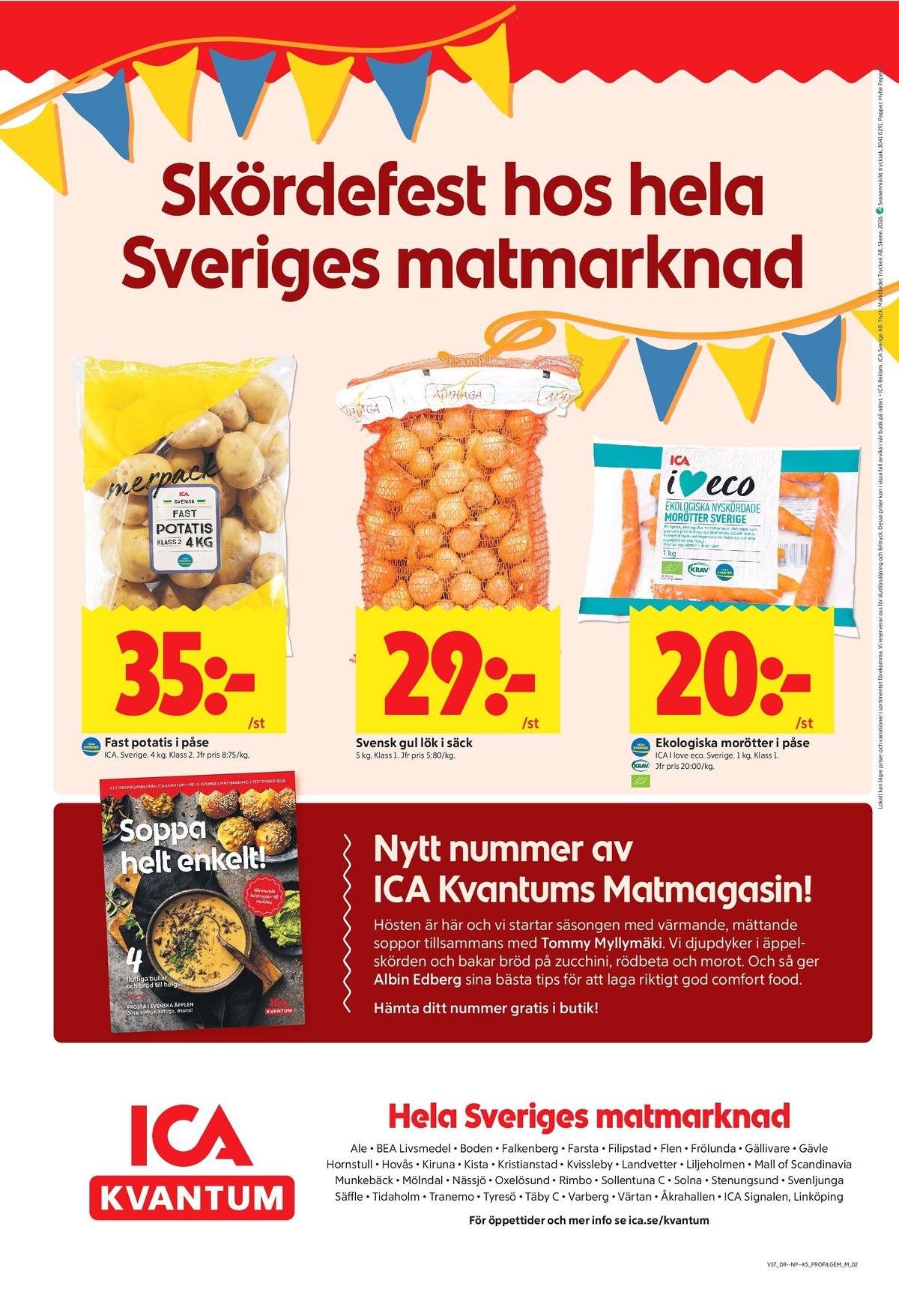 Se ICA Kvantum reklamblad för vecka 37 på Kampanjveckan.se. Se bra erbjudanden på många varor, t.ex. morötter ica i love eco eller potatis ica. Läs reklambladet här! Sida 8
