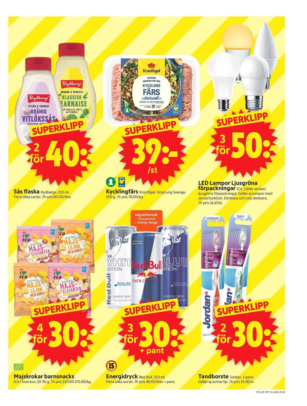 Se ICA Supermarket reklamblad för vecka 37 på Kampanjveckan.se. Se bra erbjudanden på många varor, t.ex. tandborste jordan eller bearnaisesås rydbergs. Läs reklambladet här! Sida 3
