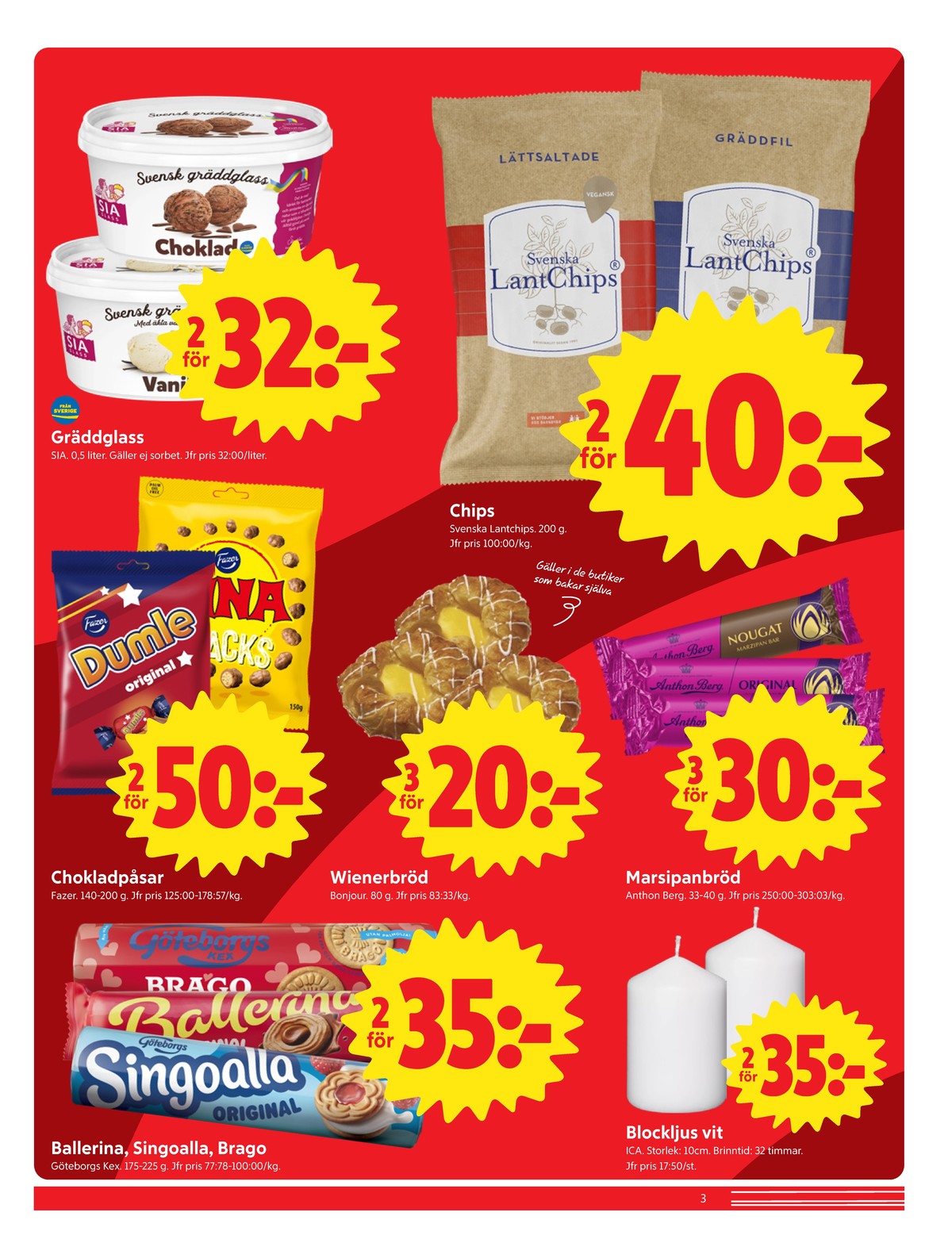 Se ICA Nära reklamblad för vecka 37 på Kampanjveckan.se. Se bra erbjudanden på många varor, t.ex. marsipanbröd anthon berg eller gräddglass sia. Läs reklambladet här! Sida 3
