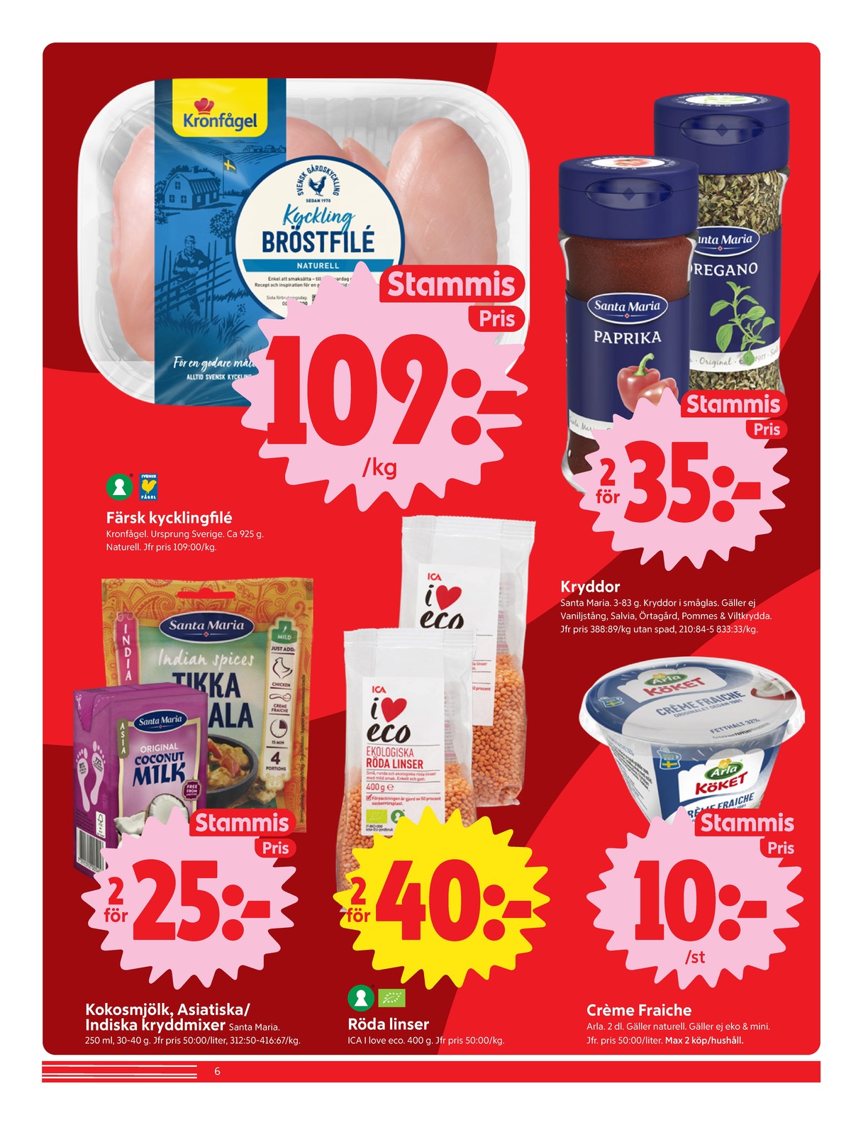 Se ICA Nära reklamblad för vecka 37 på Kampanjveckan.se. Se bra erbjudanden på många varor, t.ex. crème fraiche arla köket eller kycklingbröstfilé guldfågeln. Läs reklambladet här! Sida 6
