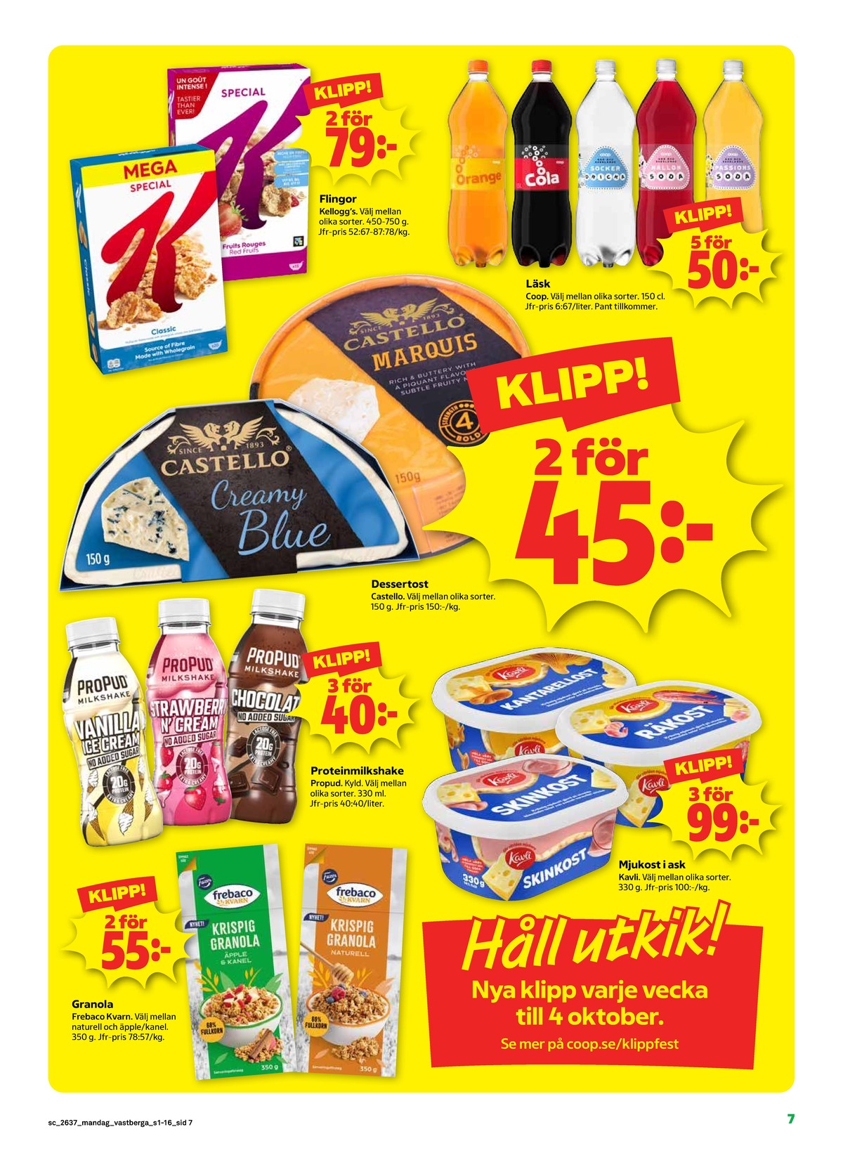 Se Stora Coop reklamblad för vecka 37 på Kampanjveckan.se. Se bra erbjudanden på många varor, t.ex. frukostprodukt special k red berries eller frukostprodukt special k. Läs reklambladet här! Sida 7
