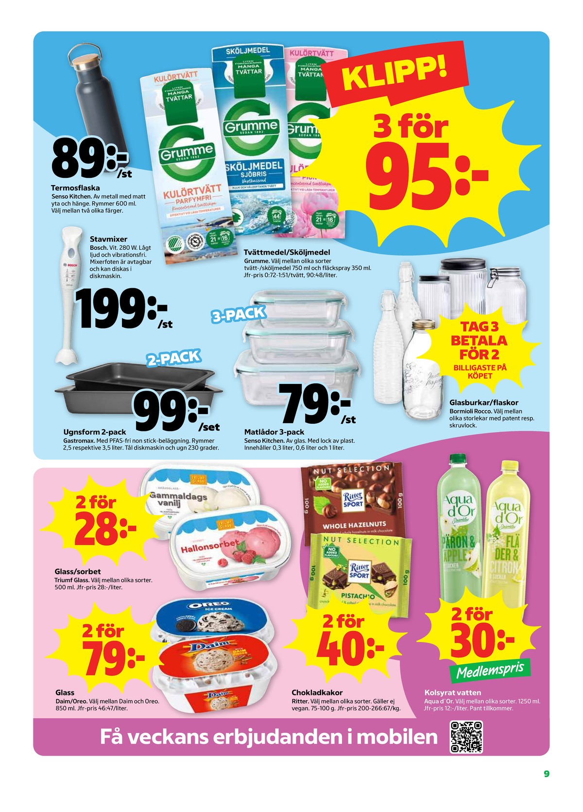 Se Stora Coop reklamblad för vecka 37 på Kampanjveckan.se. Se bra erbjudanden på många varor, t.ex. dricksflaskor senso kitchen eller fläckborttagning grumme. Läs reklambladet här! Sida 9
