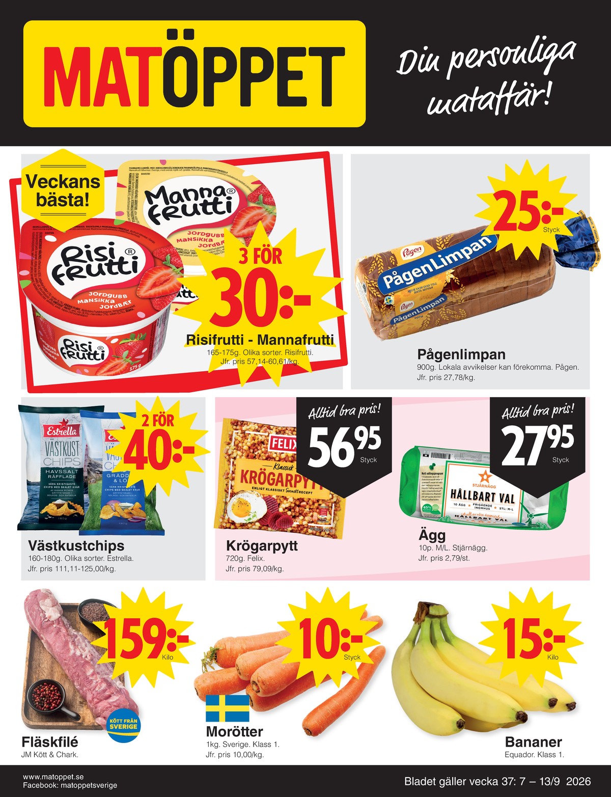 Se Matöppet reklamblad för vecka 37 på Kampanjveckan.se. Se bra erbjudanden på många varor, t.ex. fläskfilé jm chark eller morötter okänd. Läs reklambladet här! Sida 1
