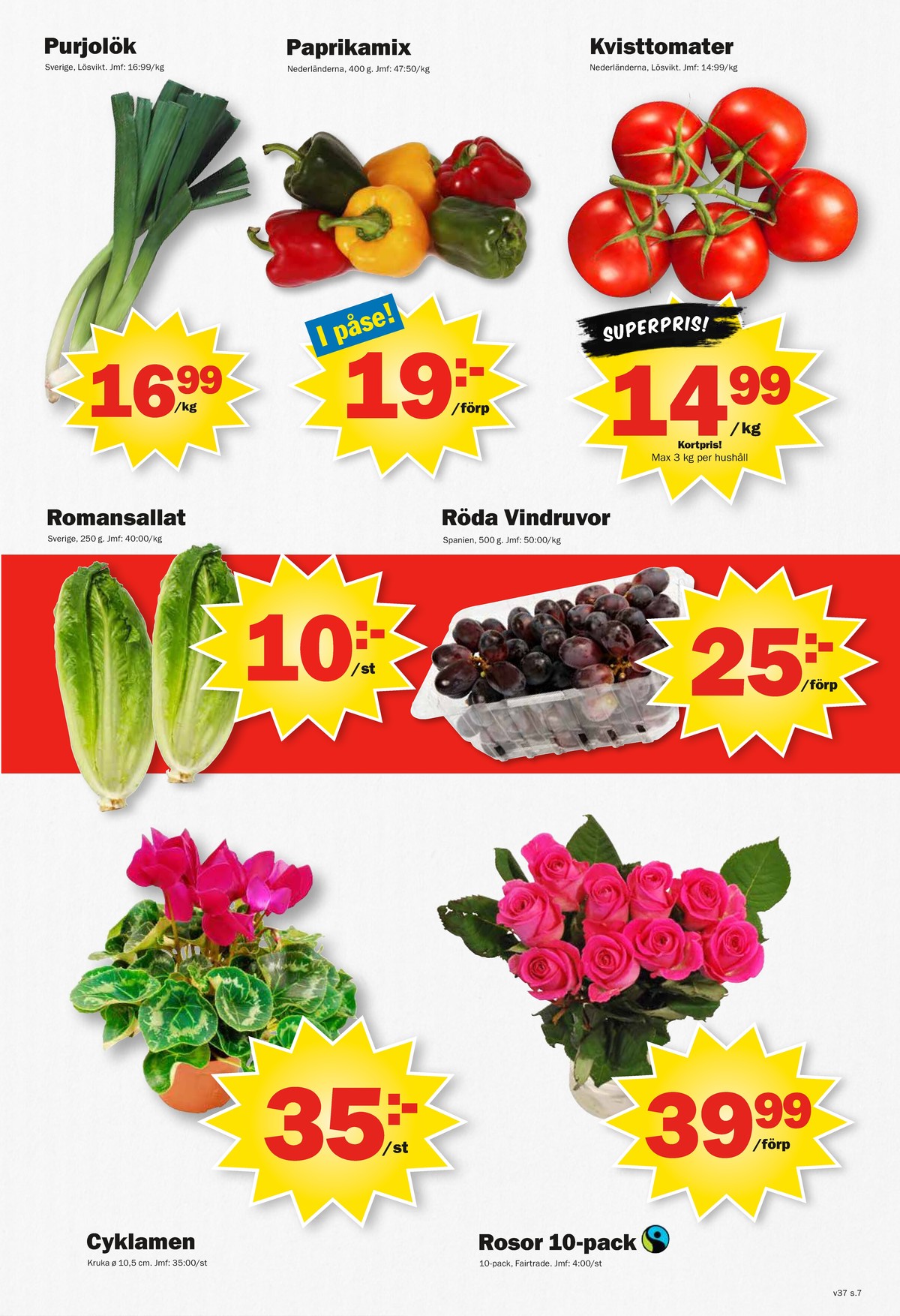 Se Pekås reklamblad för vecka 37 på Kampanjveckan.se. Se bra erbjudanden på många varor, t.ex. blommor okänd eller plantor okänd. Läs reklambladet här! Sida 7
