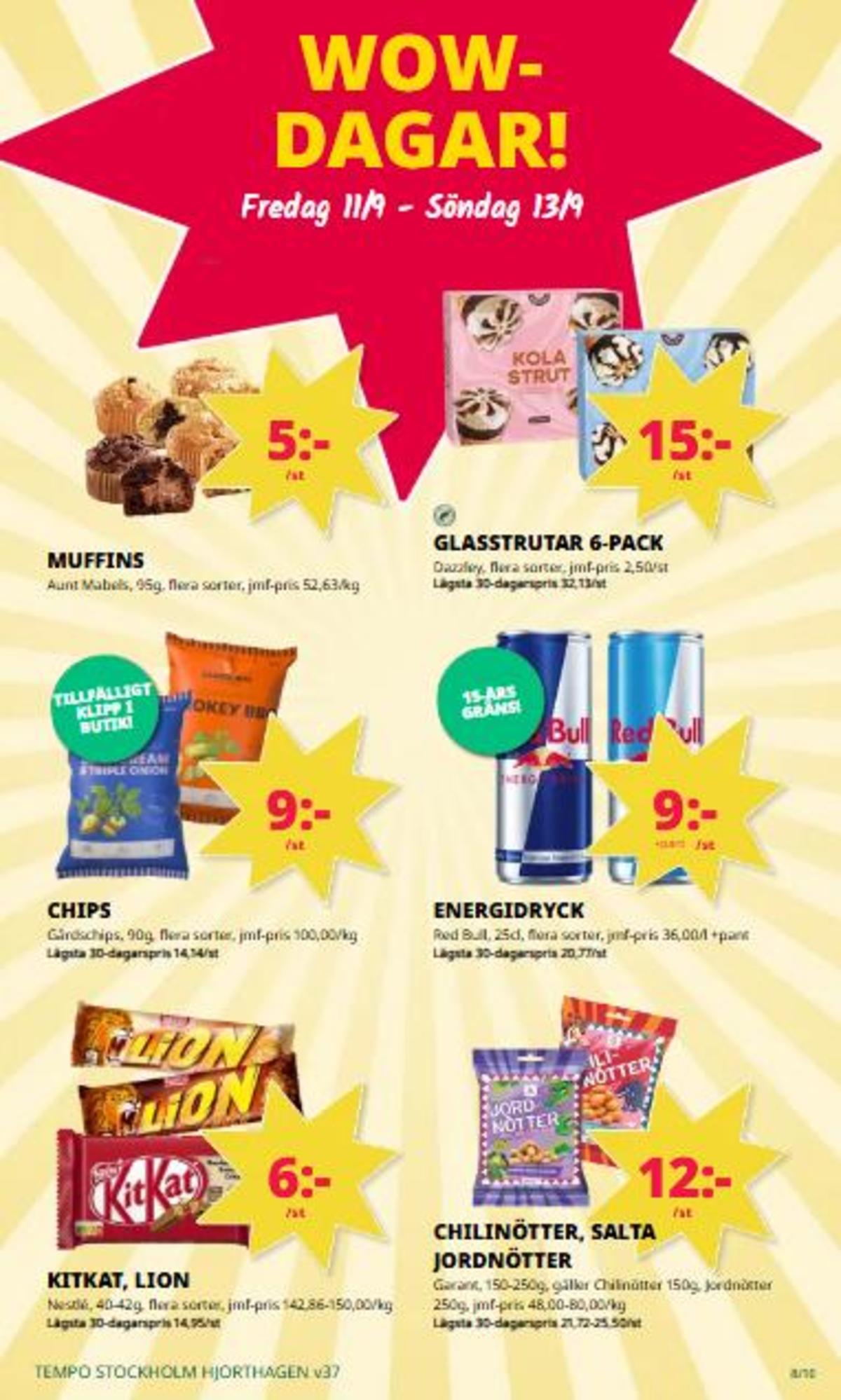 Se Tempo reklamblad för vecka 37 på Kampanjveckan.se. Se bra erbjudanden på många varor, t.ex. jordnötter rostade & saltade garant eller energidryck red bull. Läs reklambladet här! Sida 8
