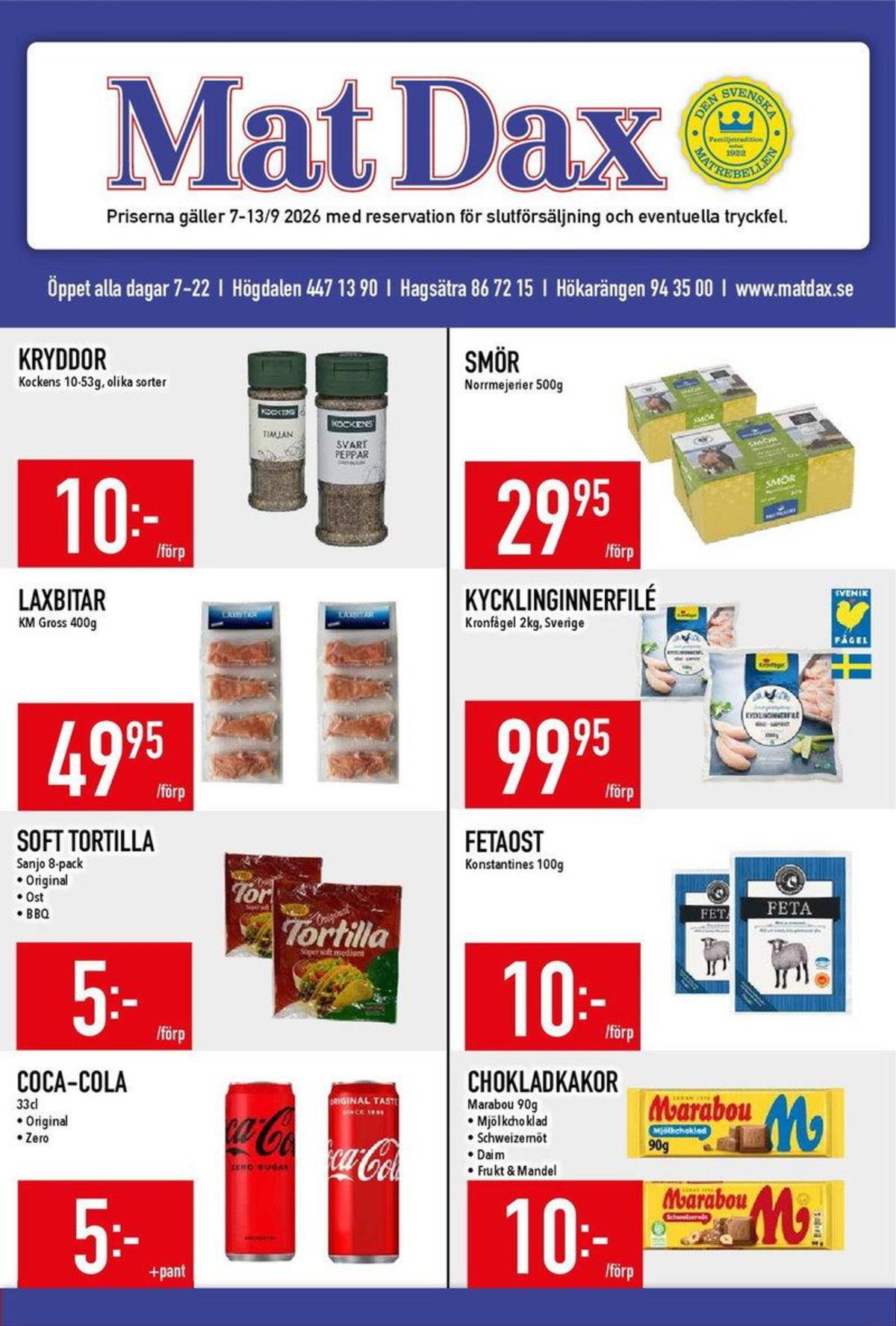 Se MatDax reklamblad för vecka 37 på Kampanjveckan.se. Se bra erbjudanden på många varor, t.ex. kryddor kockens eller tortillas sanjo. Läs reklambladet här! Sida 1
