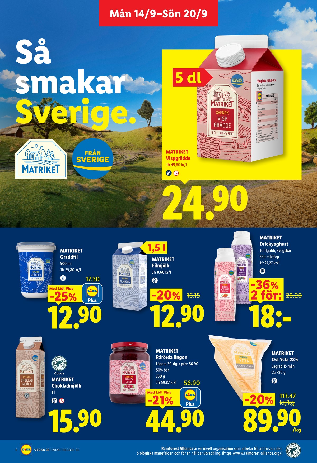Se Lidl reklamblad för vecka 38 på Kampanjveckan.se. Se bra erbjudanden på många varor, t.ex. chokladmjölk matriket eller drickyoghurt matriket. Läs reklambladet här! Sida 7
