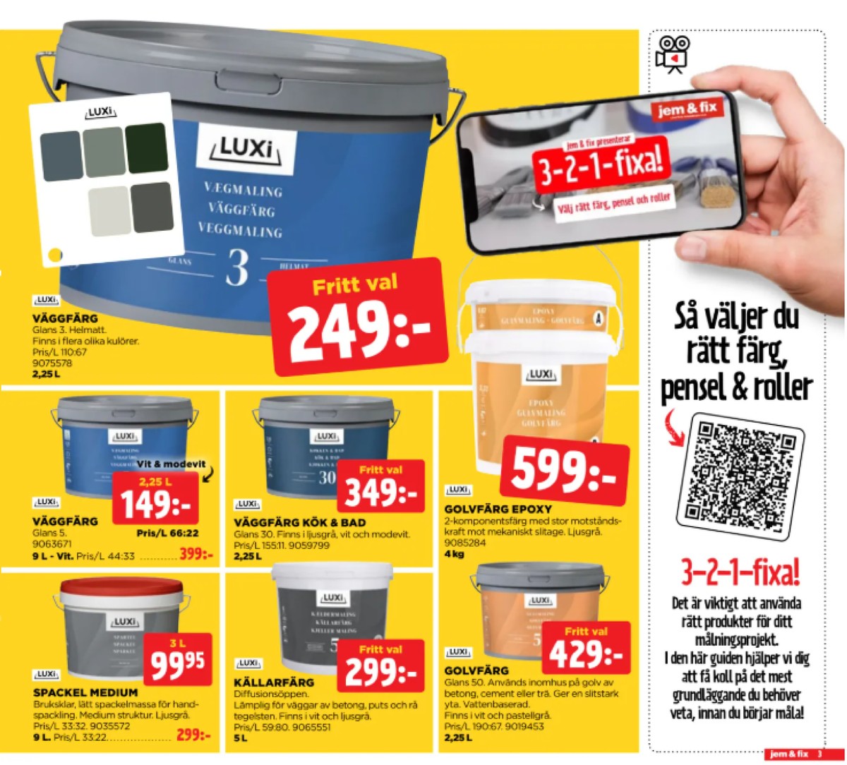 Se Jem & Fix reklamblad för vecka 38 på Kampanjveckan.se. Se bra erbjudanden på många varor. Läs reklambladet här! Sida 3