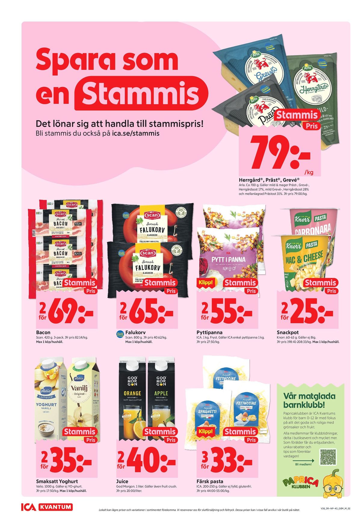 Se ICA Kvantum reklamblad för vecka 38 på Kampanjveckan.se. Se bra erbjudanden på många varor, t.ex. yoghurt valio eller falukorv scan. Läs reklambladet här! Sida 2
