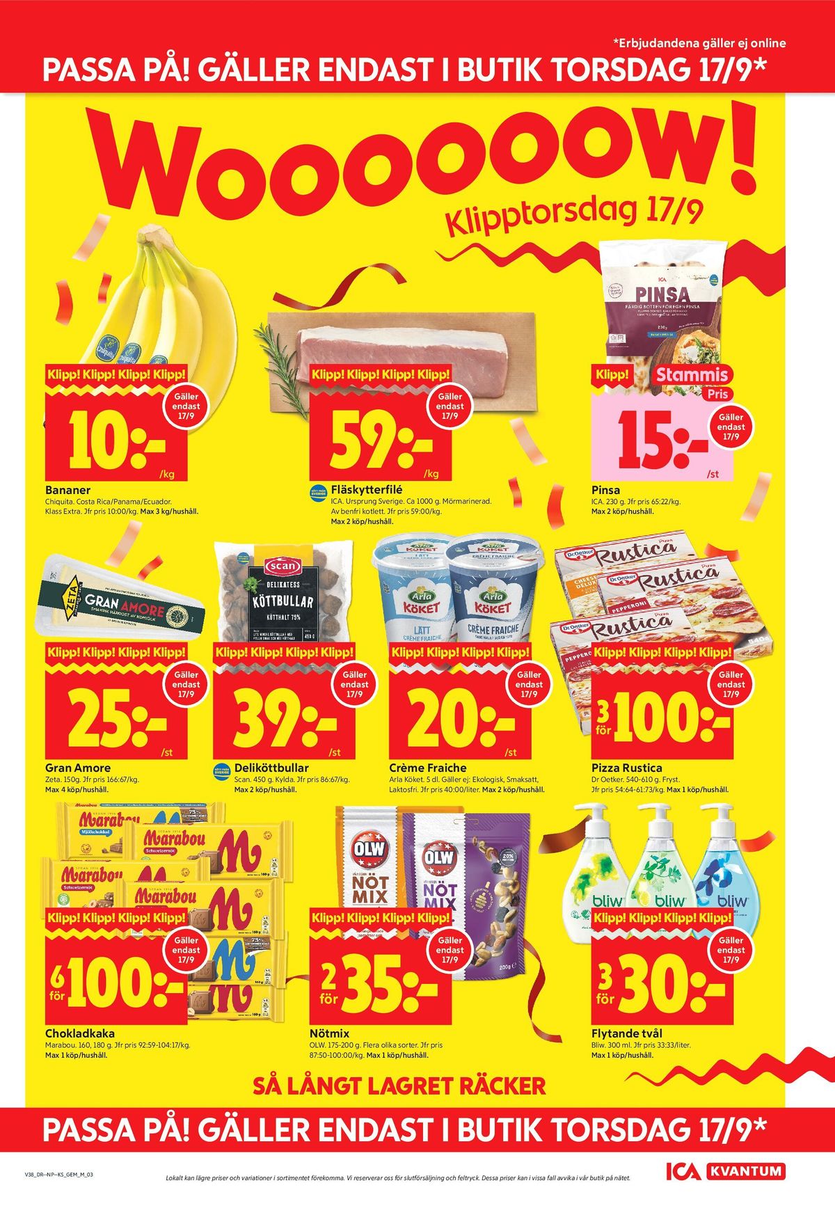 Se ICA Kvantum reklamblad för vecka 38 på Kampanjveckan.se. Se bra erbjudanden på många varor, t.ex. chokladkaka biscoff eller pizza rustica. Läs reklambladet här! Sida 3
