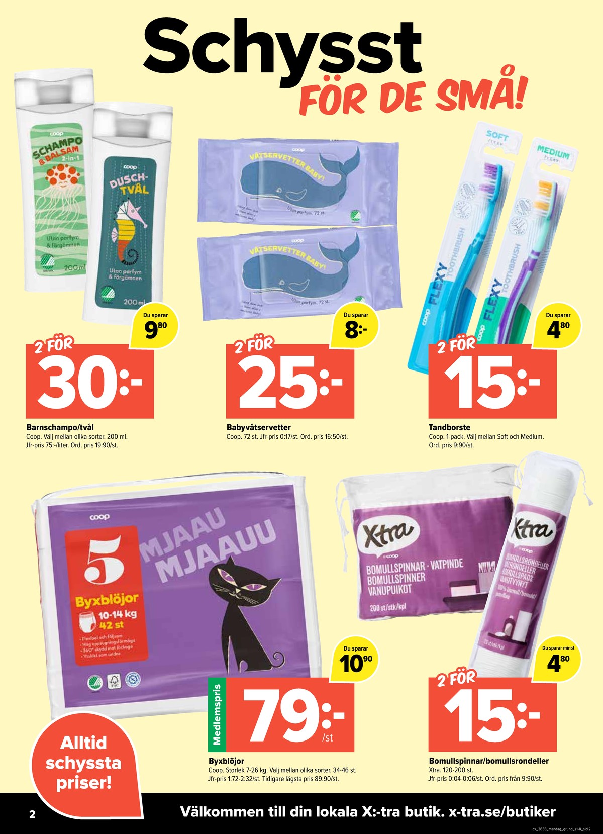 Se X:-tra reklamblad för vecka 38 på Kampanjveckan.se. Se bra erbjudanden på många varor, t.ex. babyshampoo coop eller babyduschtvål coop. Läs reklambladet här! Sida 2
