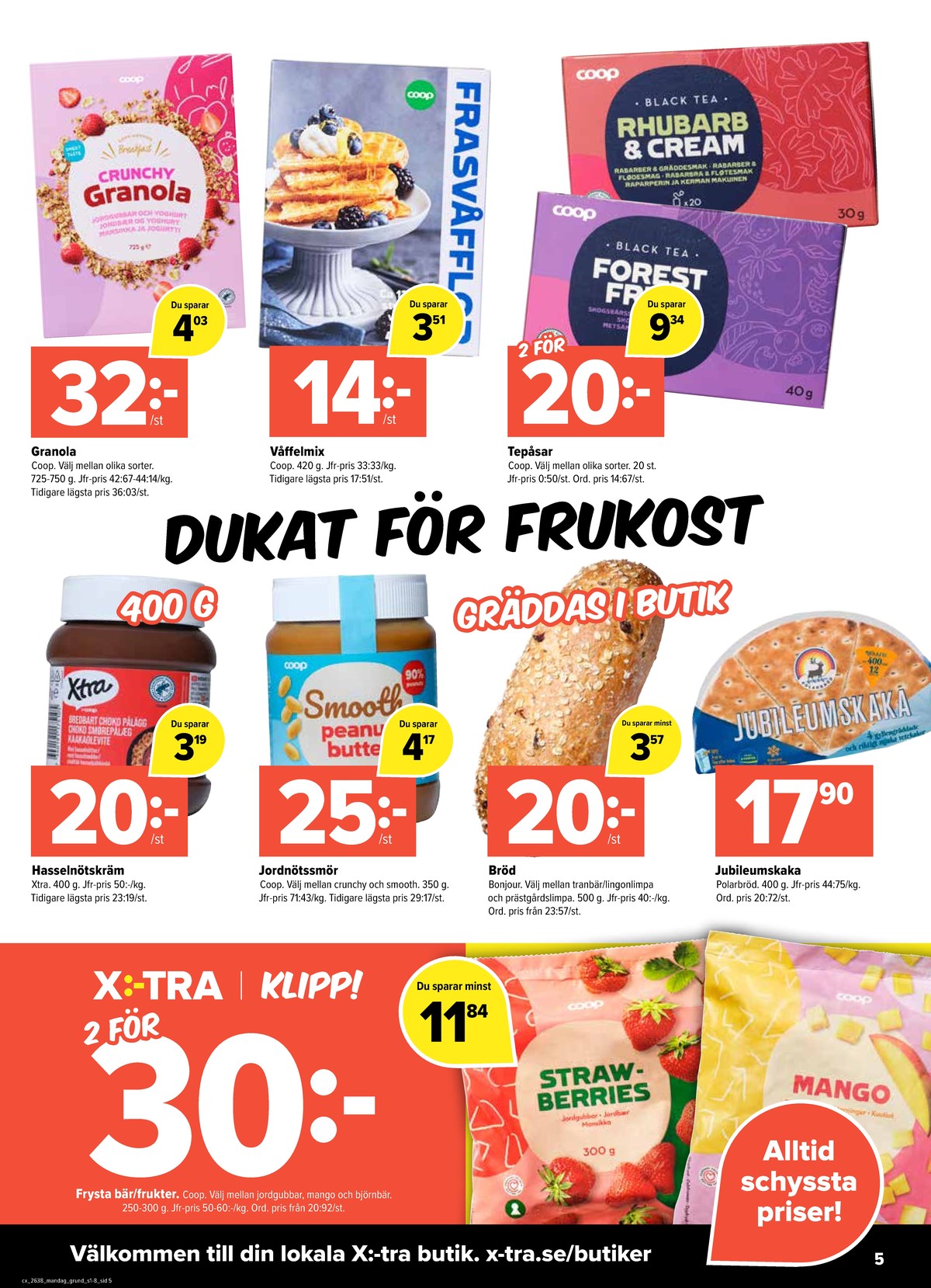 Se X:-tra reklamblad för vecka 38 på Kampanjveckan.se. Se bra erbjudanden på många varor, t.ex. granola coop eller våffelmix coop. Läs reklambladet här! Sida 5
