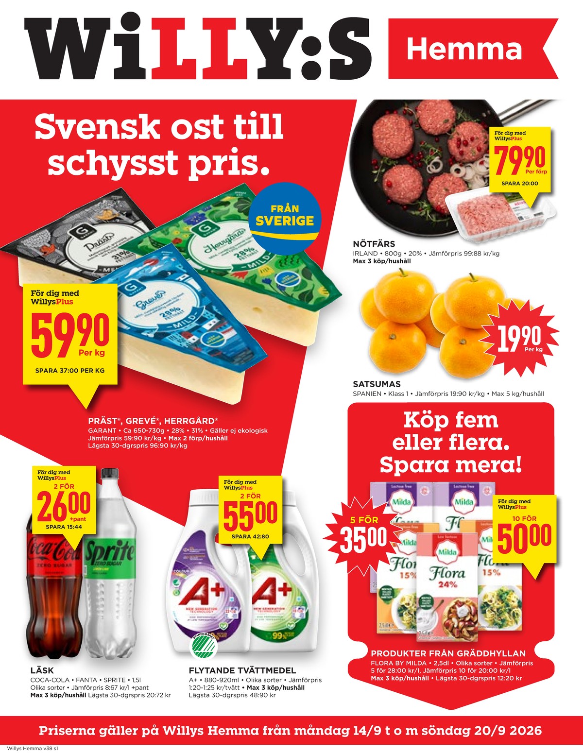 Se WILLY:S hemma reklamblad för vecka 38 på Kampanjveckan.se. Se bra erbjudanden på många varor, t.ex. läskedryck fanta eller läskedryck sprite. Läs reklambladet här! Sida 1
